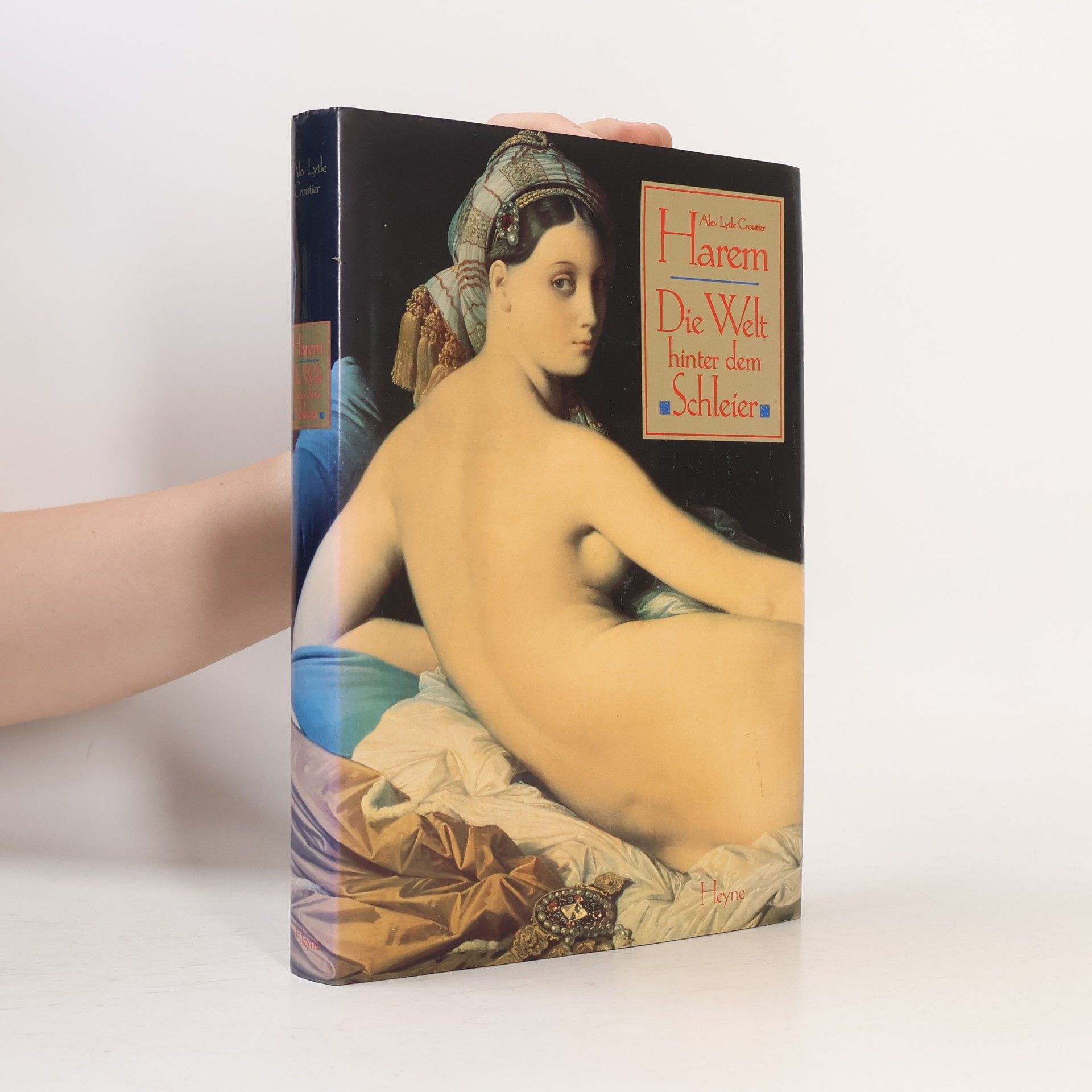 Alev Lytle Croutier Harem. die Welt hinter dem Schleier