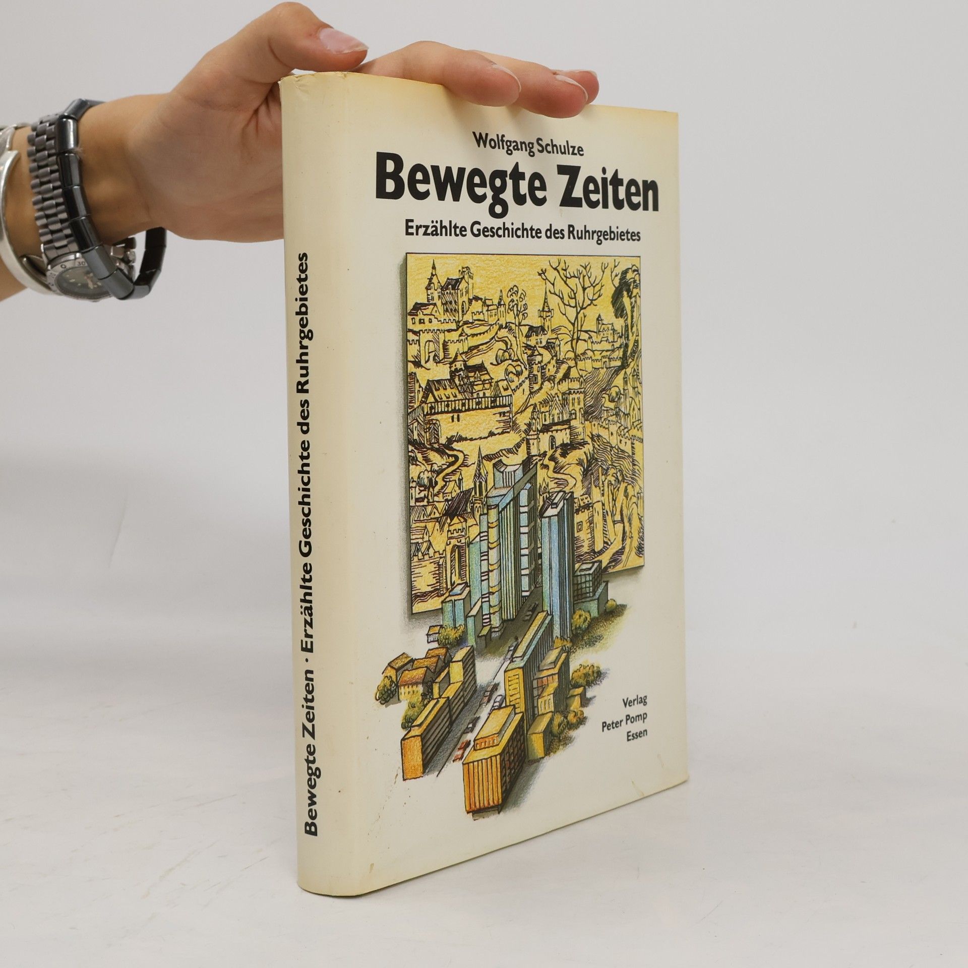 Wolfgang Schulze Bewegte Zeiten - Erzählte Geschichten des Ruhrgebietes