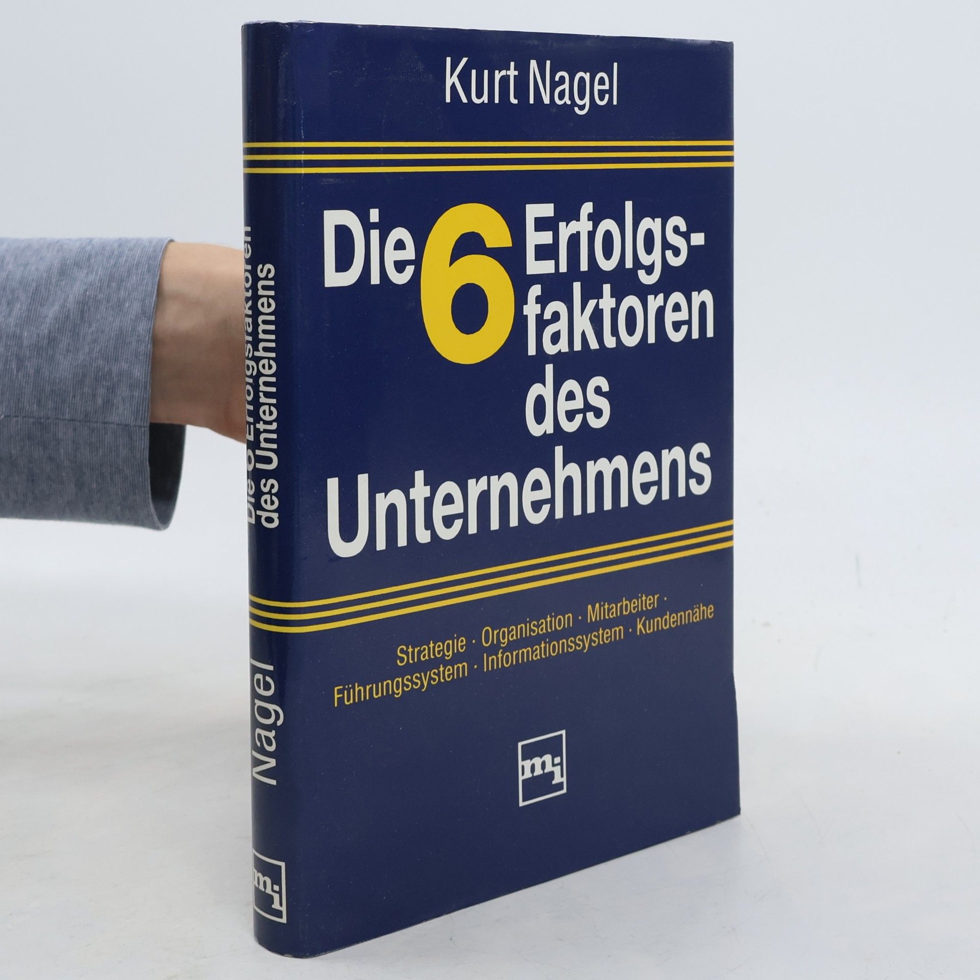 Kurt Nagel Die 6 Erfolgsfaktoren des Unternehmens