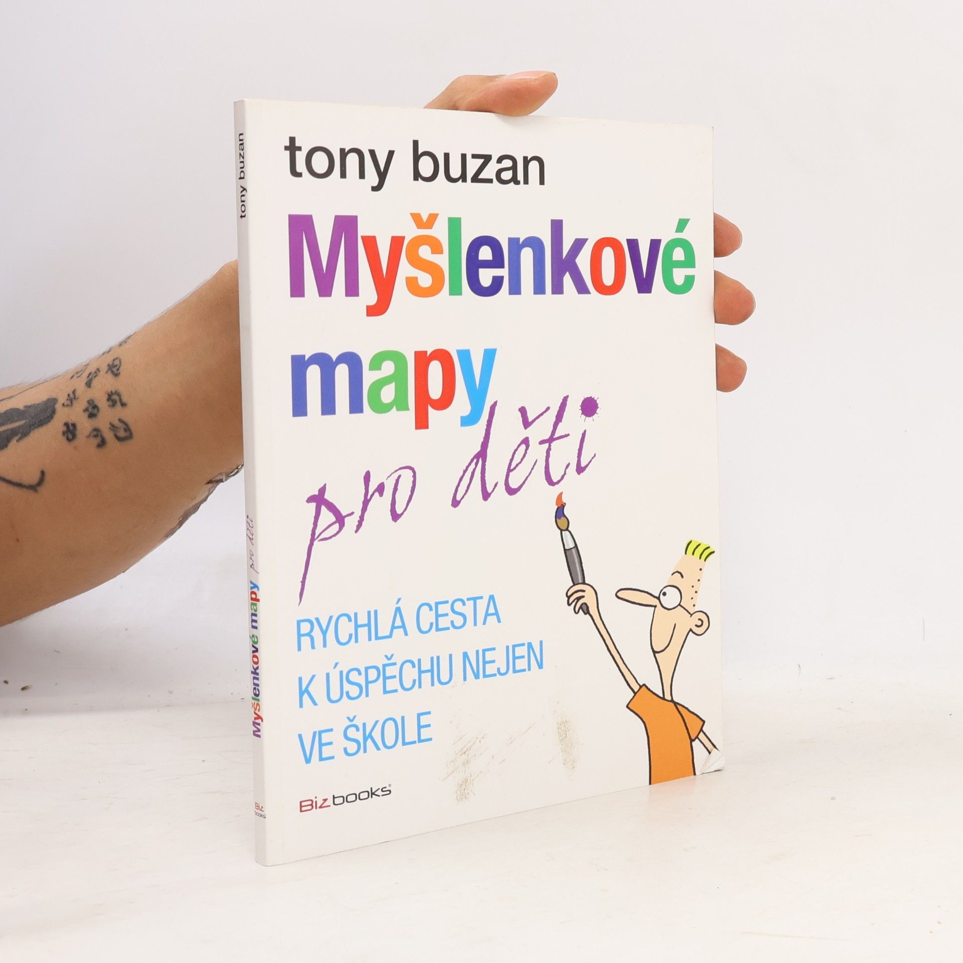 Tony Buzan Myšlenkové mapy pro děti: Rychlá cesta k úspěchu nejen ve škole