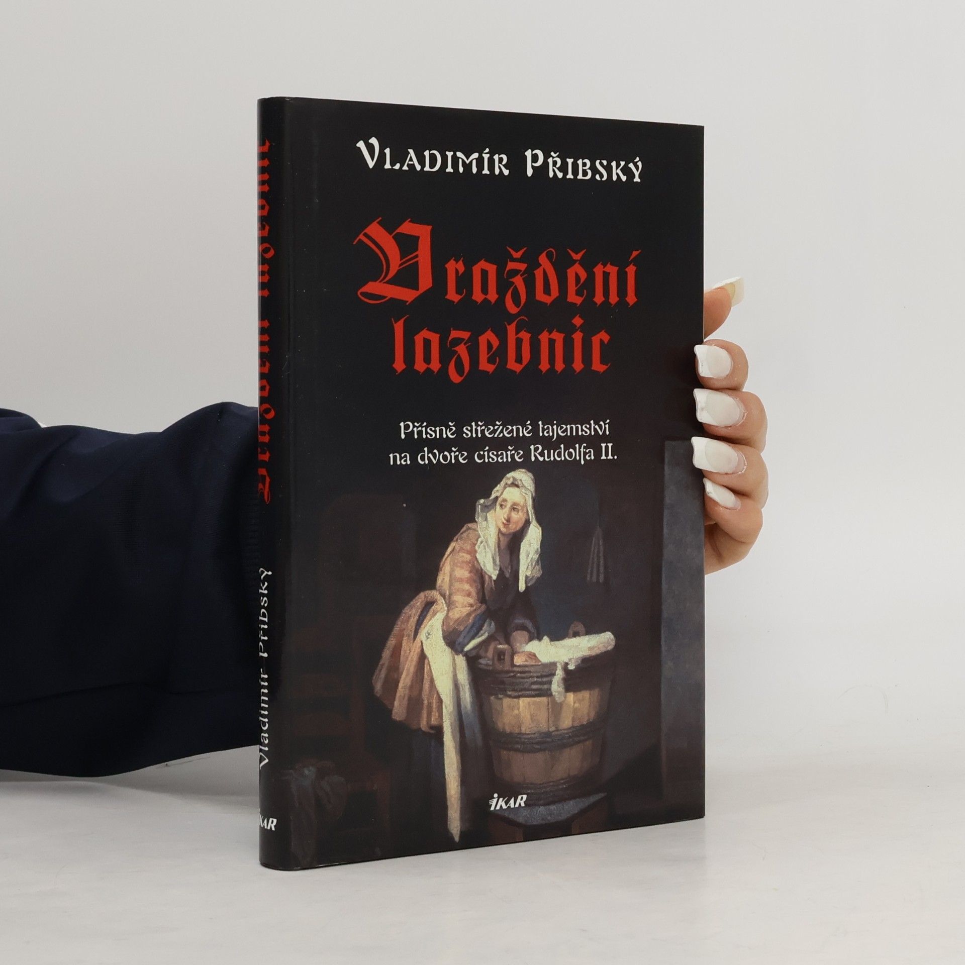 Vraždění lazebnic. Přísně střežené tajemství na dvoře císaře Rudolfa II.