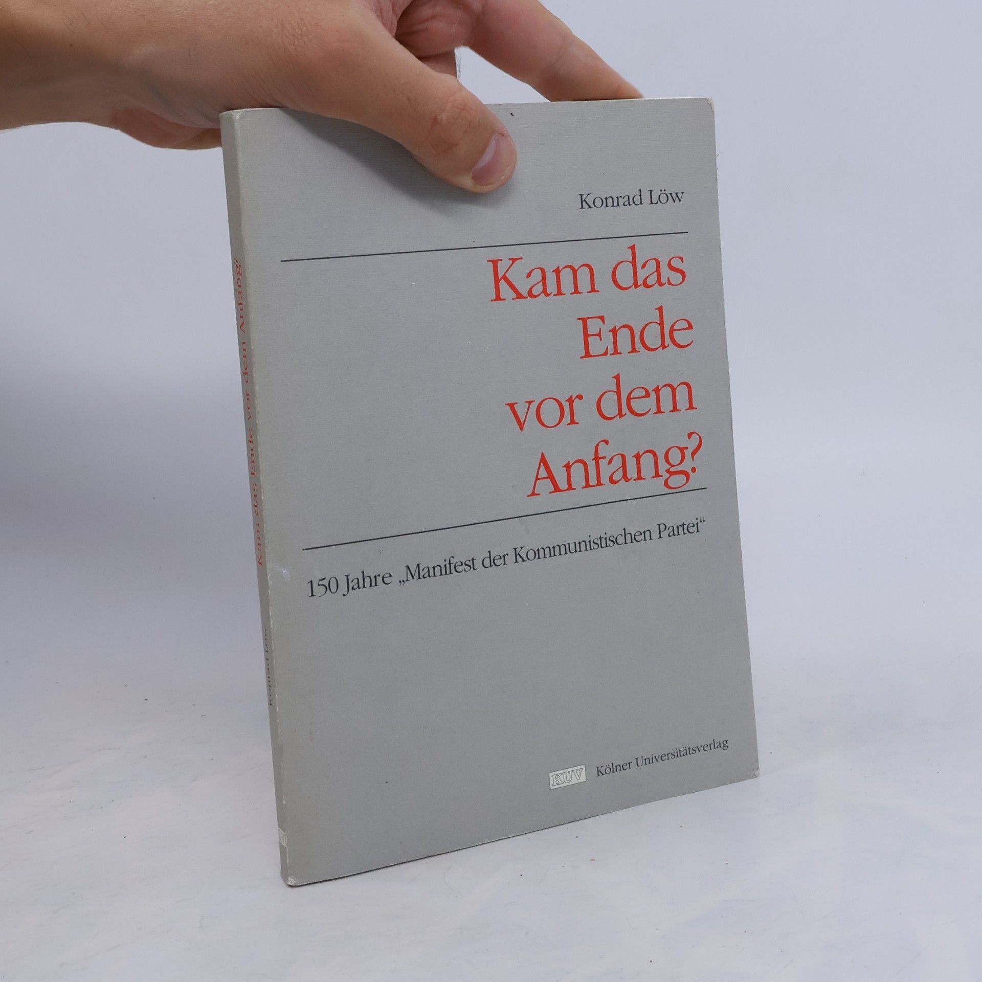 Konrad Löw Kam das Ende vor dem Anfang?