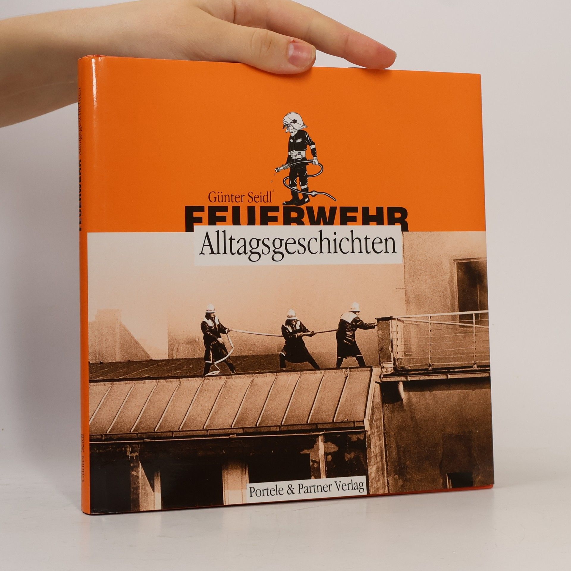 Günter Seidl Feuerwehr Alltagsgeschichten