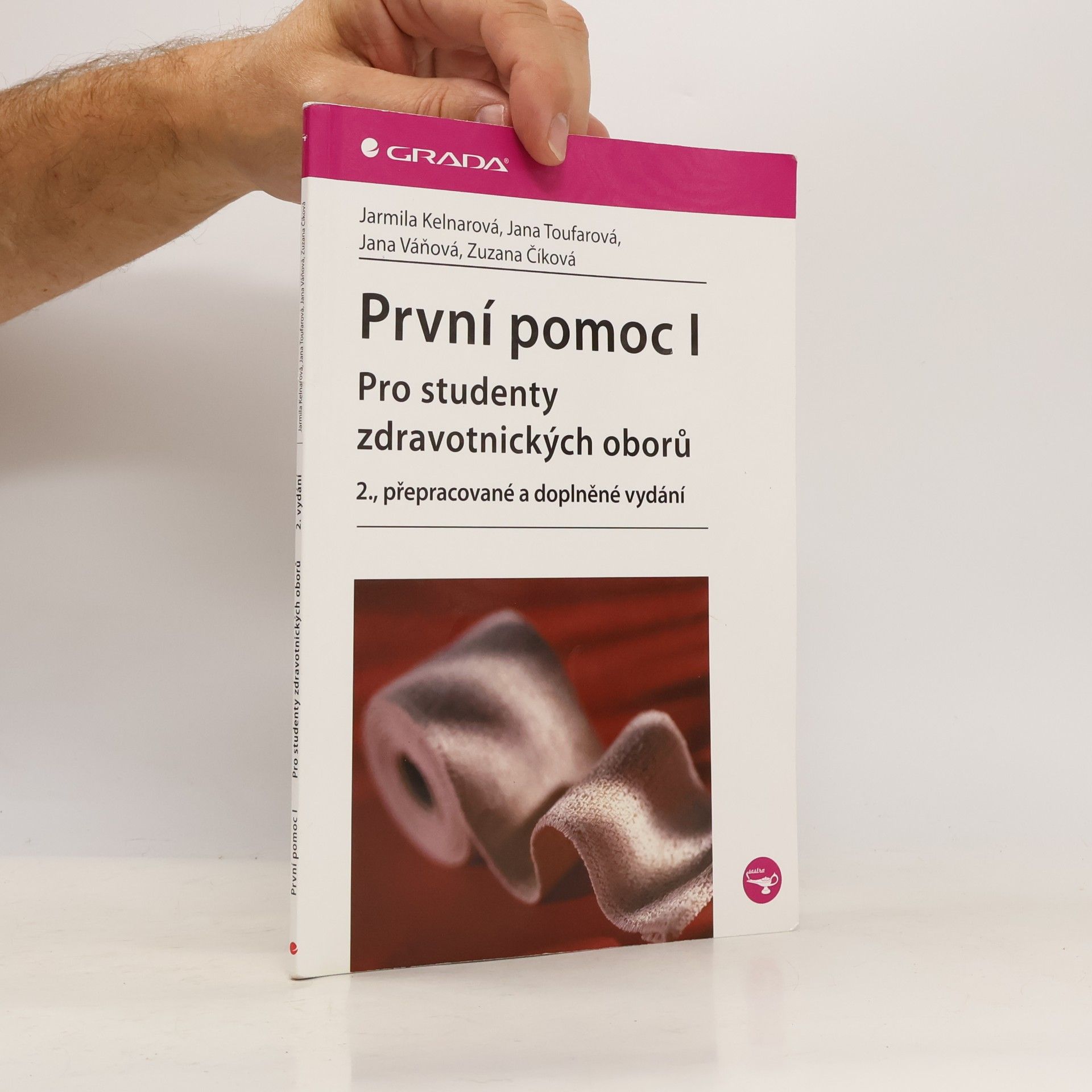 Jarmila Kelnarová První pomoc I : pro studenty zdravotnických oborů