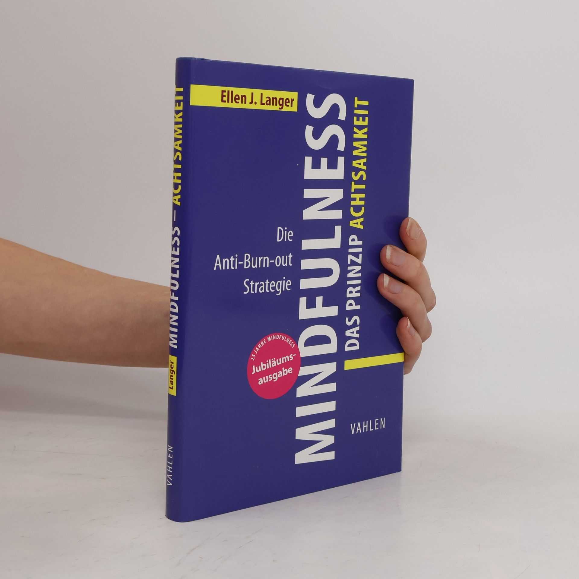 Ellen J. Langer Mindfulness: Das Prinzip Achtsamkeit