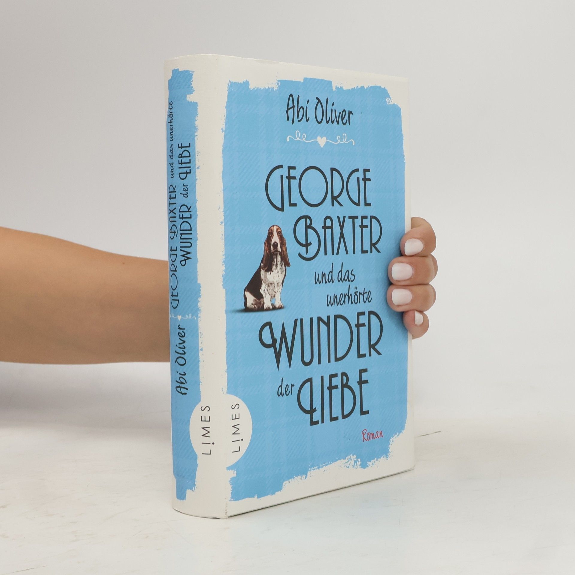 Abi Oliver George Baxter und das unerhörte Wunder der Liebe