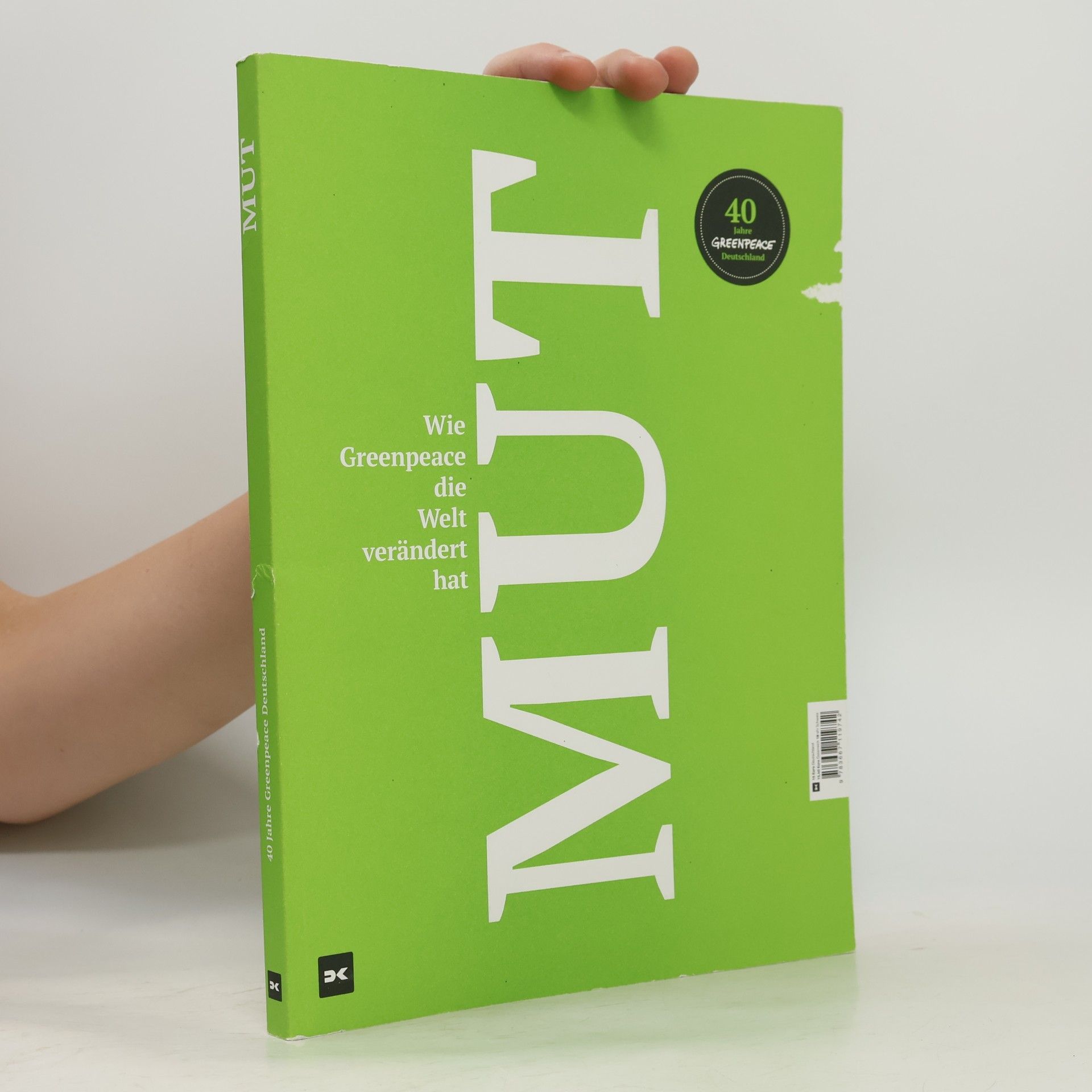 Various authors Mut. Wie Greenpeace die Welt verändert hat.