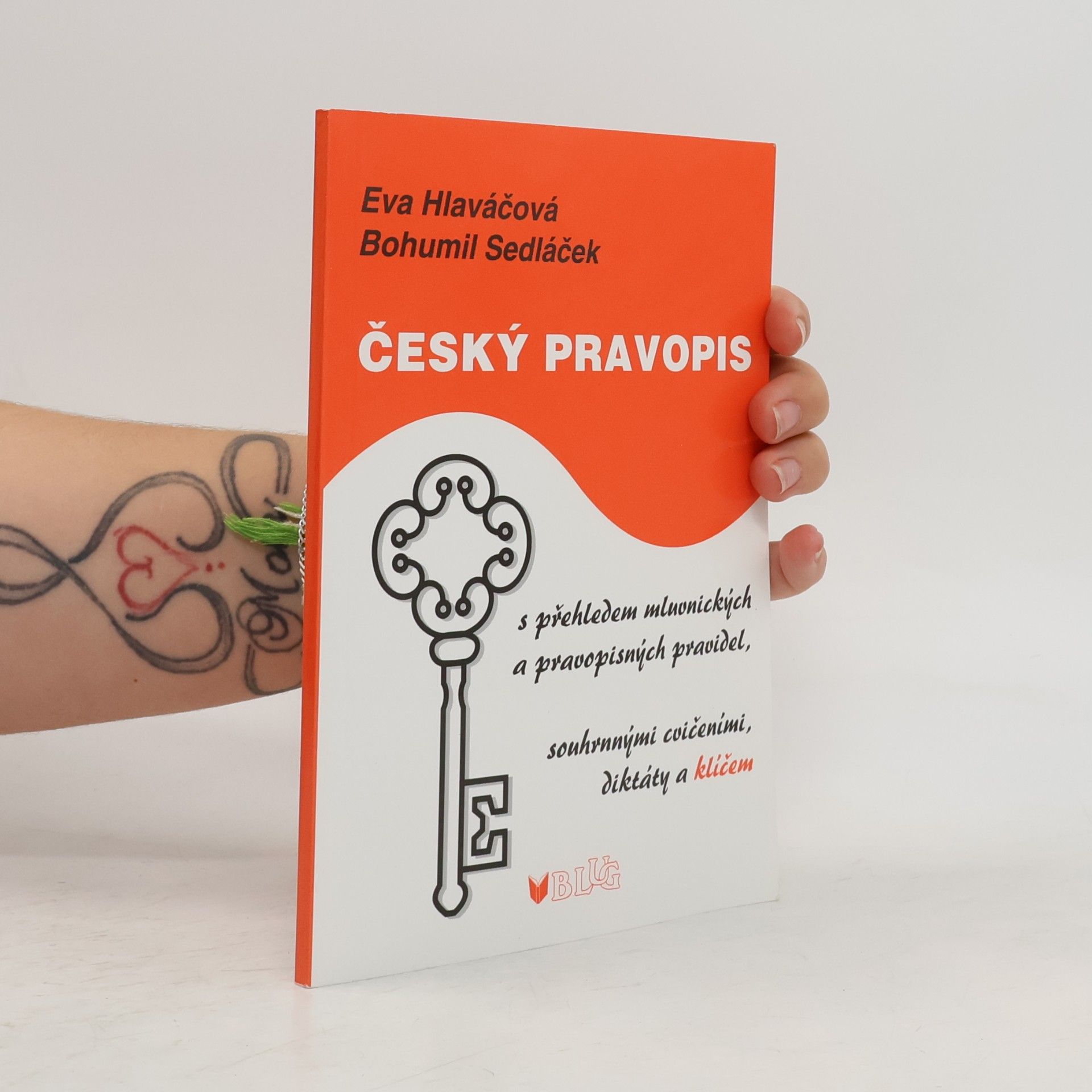 Eva Hlaváčová Český pravopis. S přehledem mluvnických a pravopisných pravidel, souhrnnými cvičeními, diktáty a klíčem