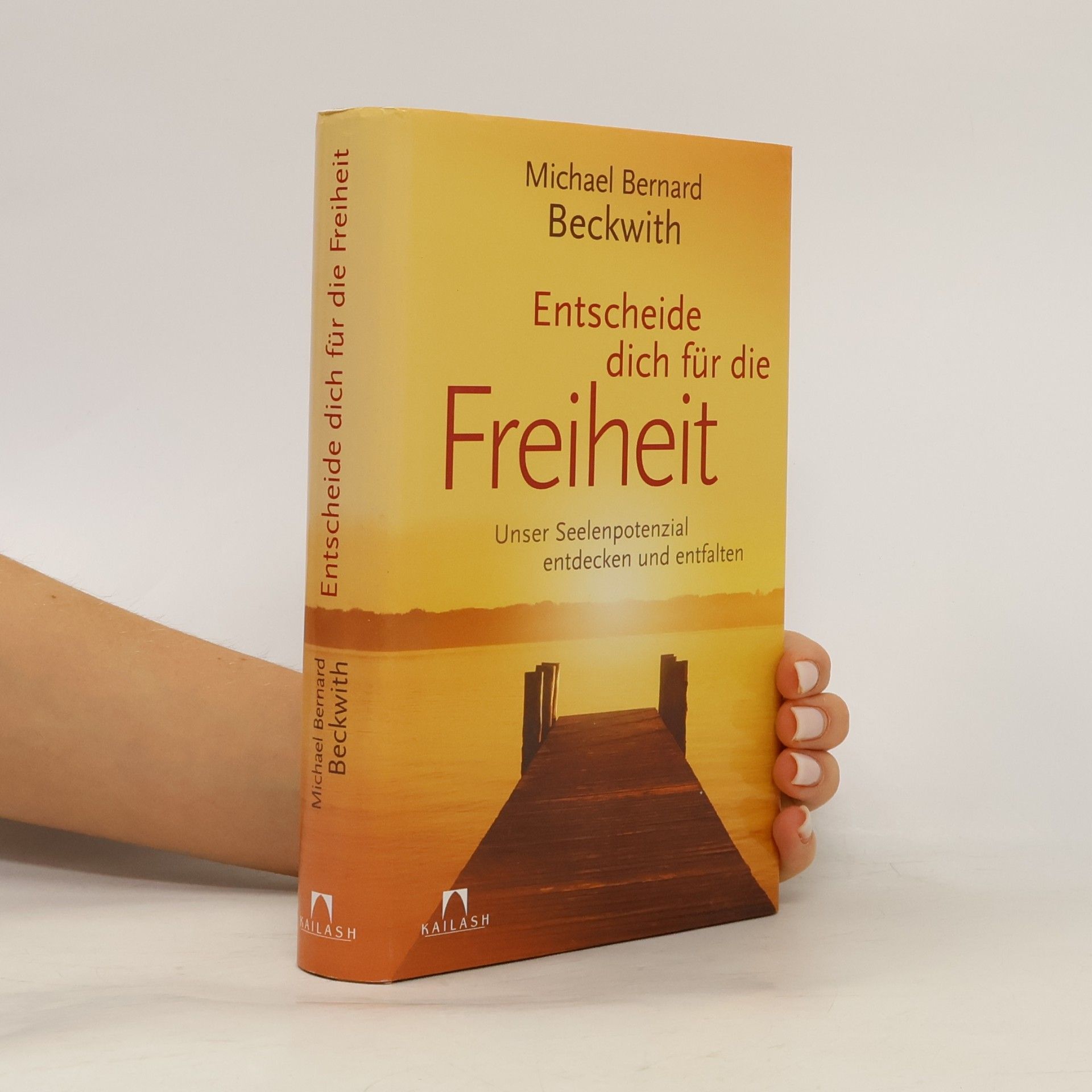 Michael Bernard Beckwith Entscheide dich für die Freiheit