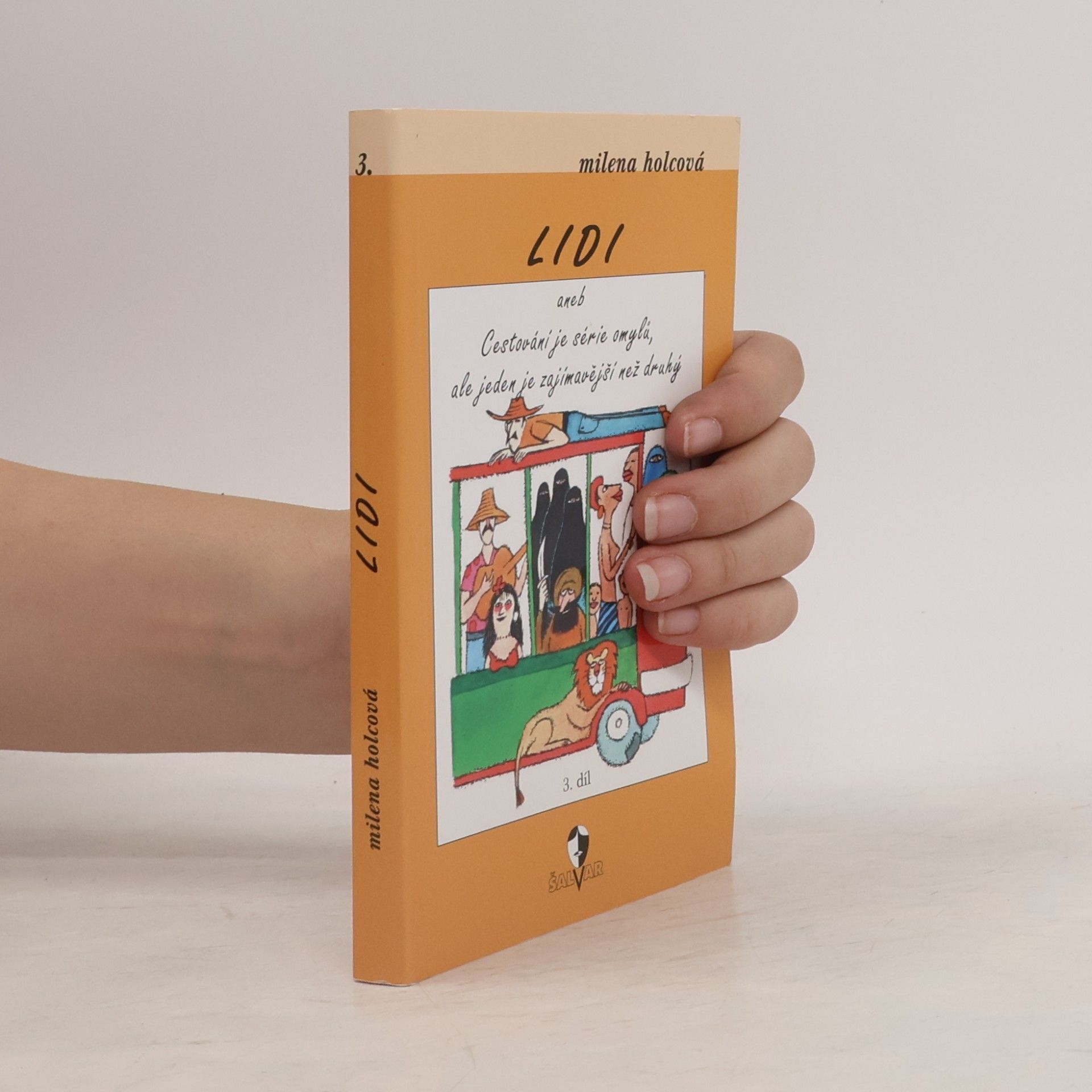 Lidi. 3. díl. Cestování je série omylů, ale jeden je zajímavější než druhý