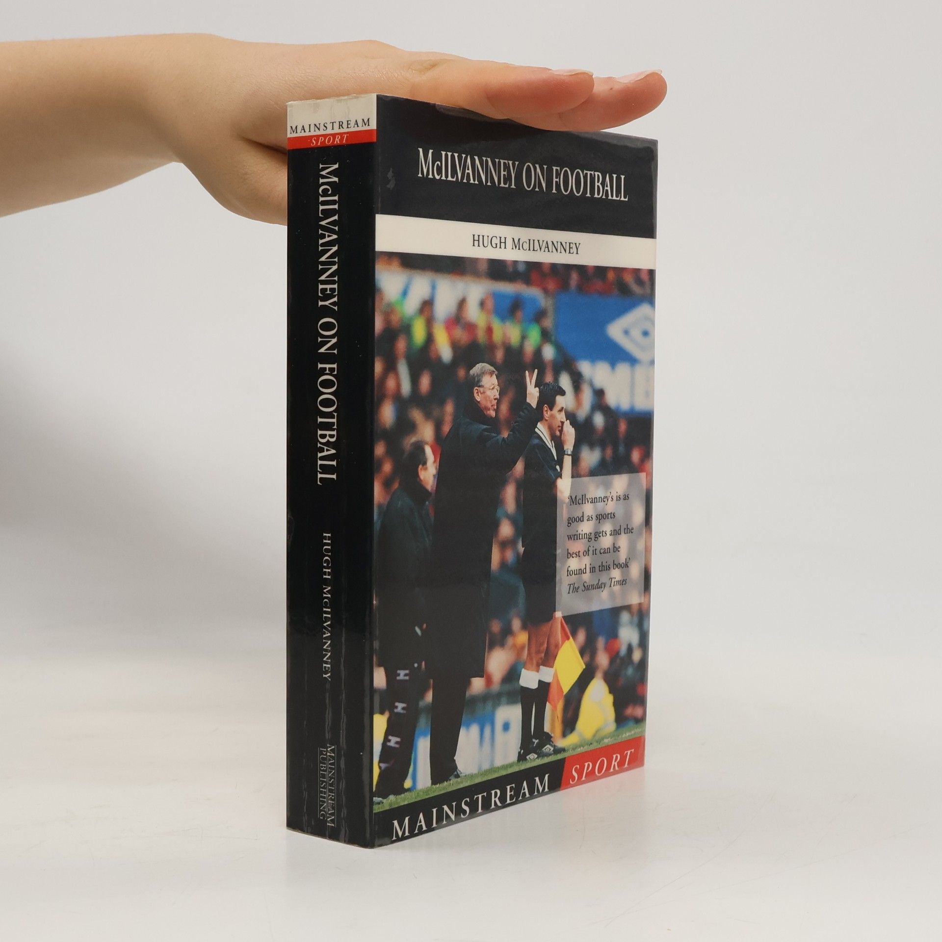 Hugh McIlvanney McIlvanney On Football