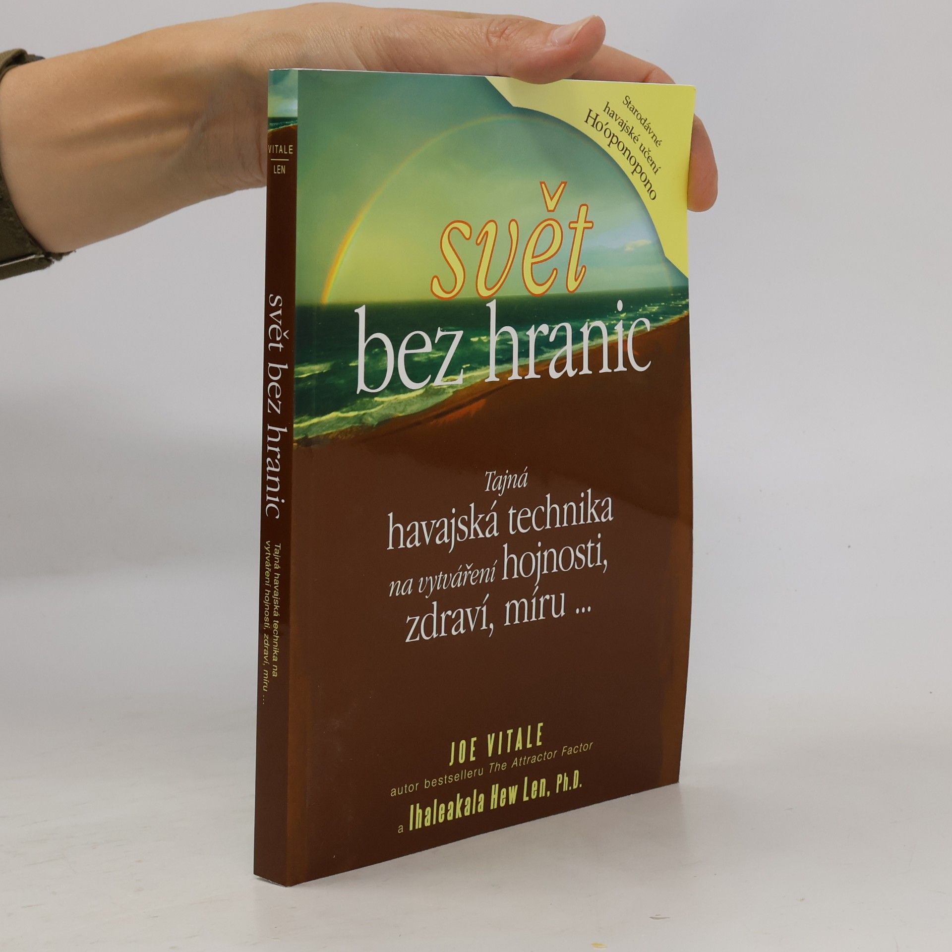 Joe Vitale Svět bez hranic: Tajná havajská technika na vytváření hojnosti, zdraví, míru...