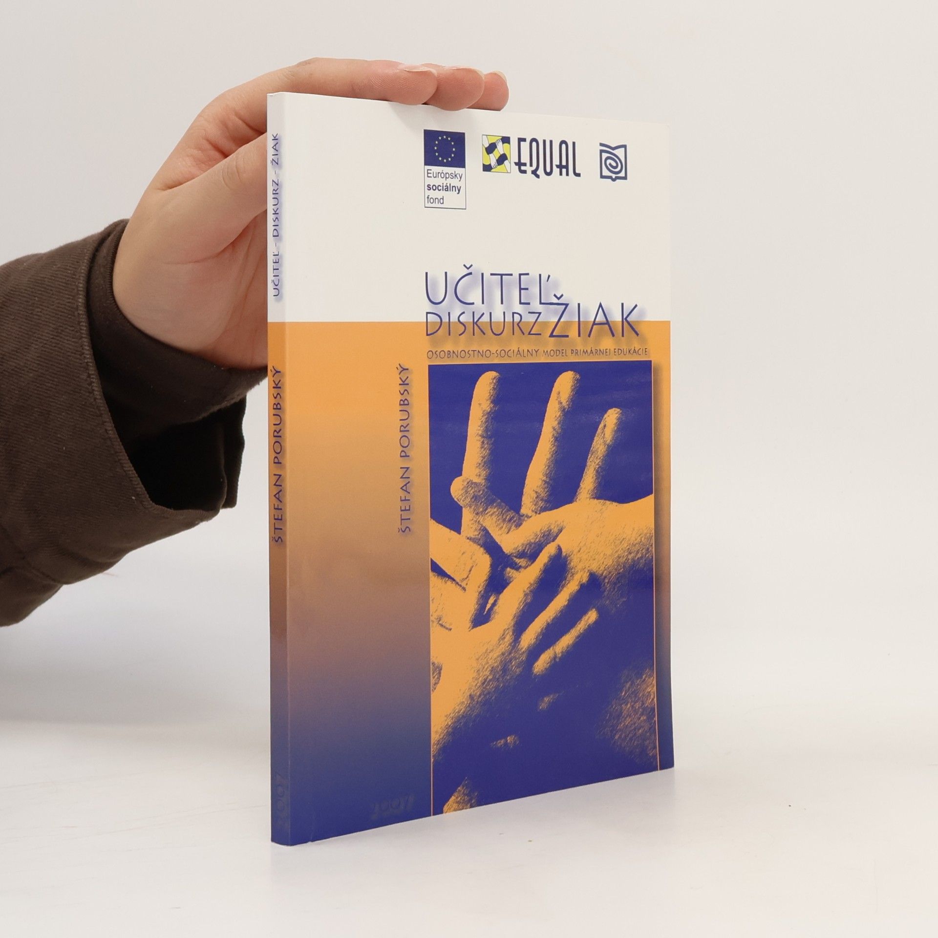 Štefan Porubský Učiteľ - diskurz - žiak. Osobnostno-sociálny model primárnej edukácie