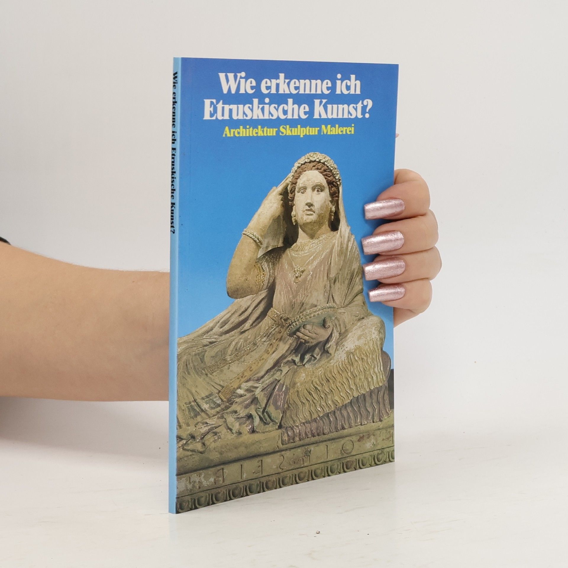 Collectif d'auteurs Wie erkenne ich Etruskische Kunst?