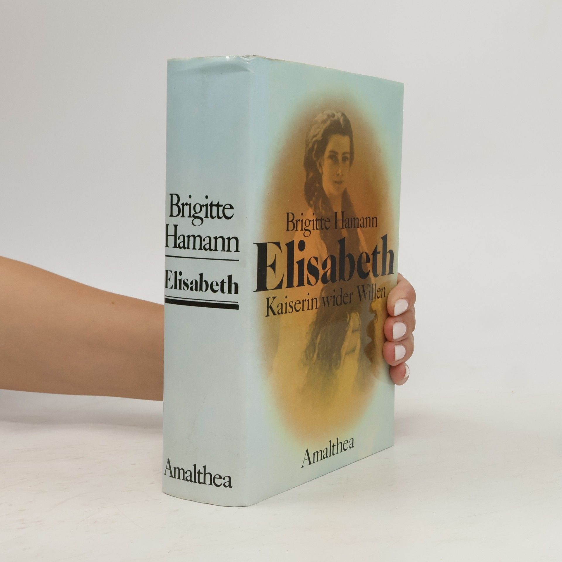Brigitte Hamann Elisabeth: Kaiserin wider Willen