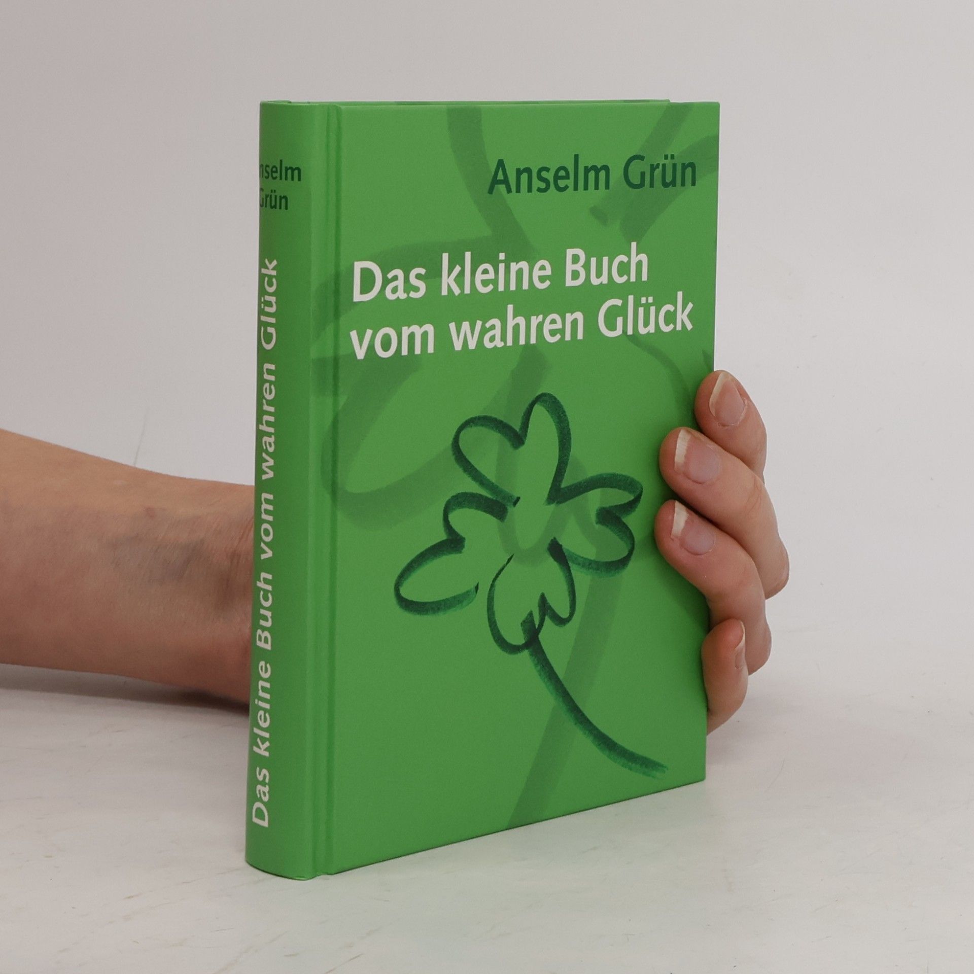 Anselm Grün Das kleine Buch vom wahren Glück