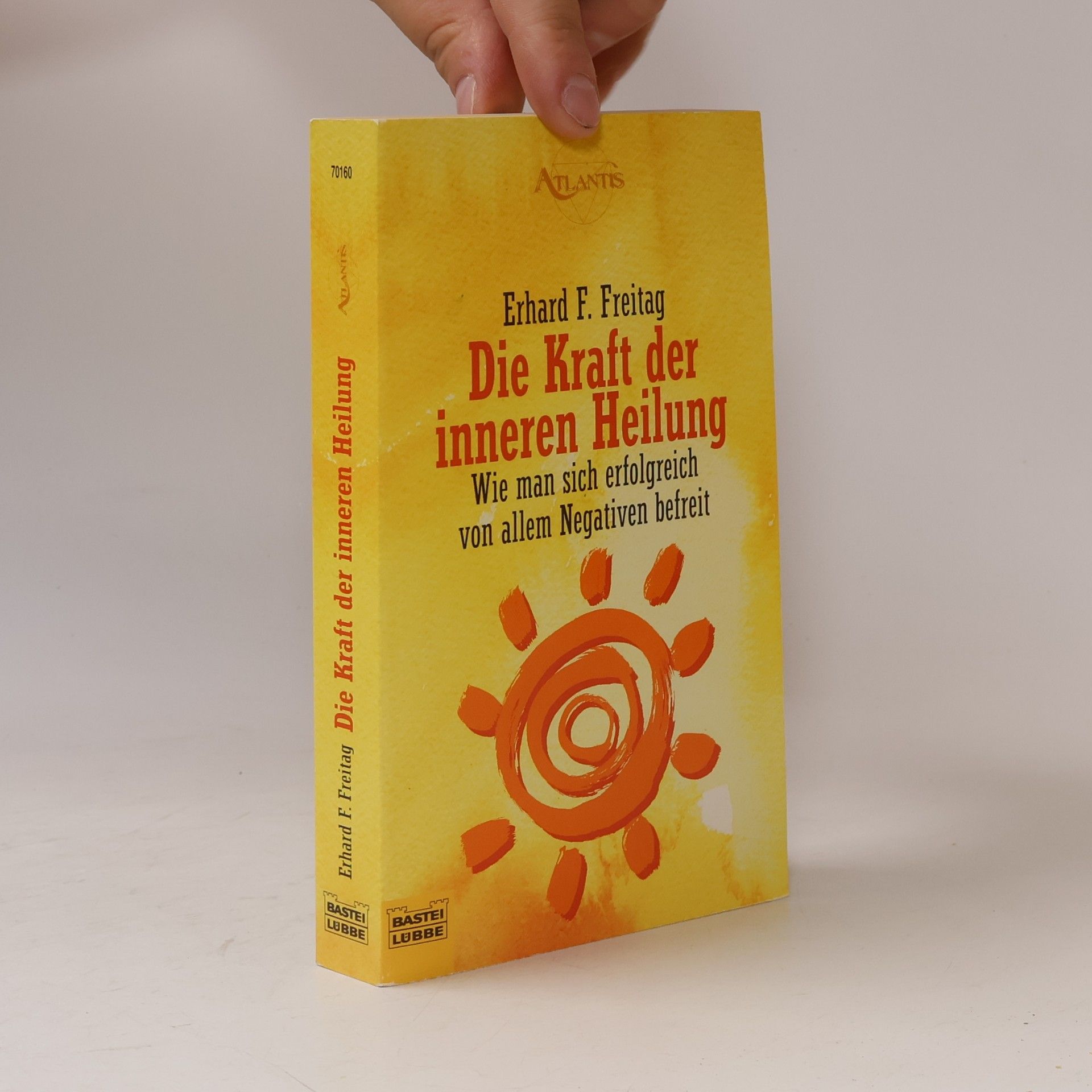Erhard F. Freitag Die Kraft der inneren Heilung