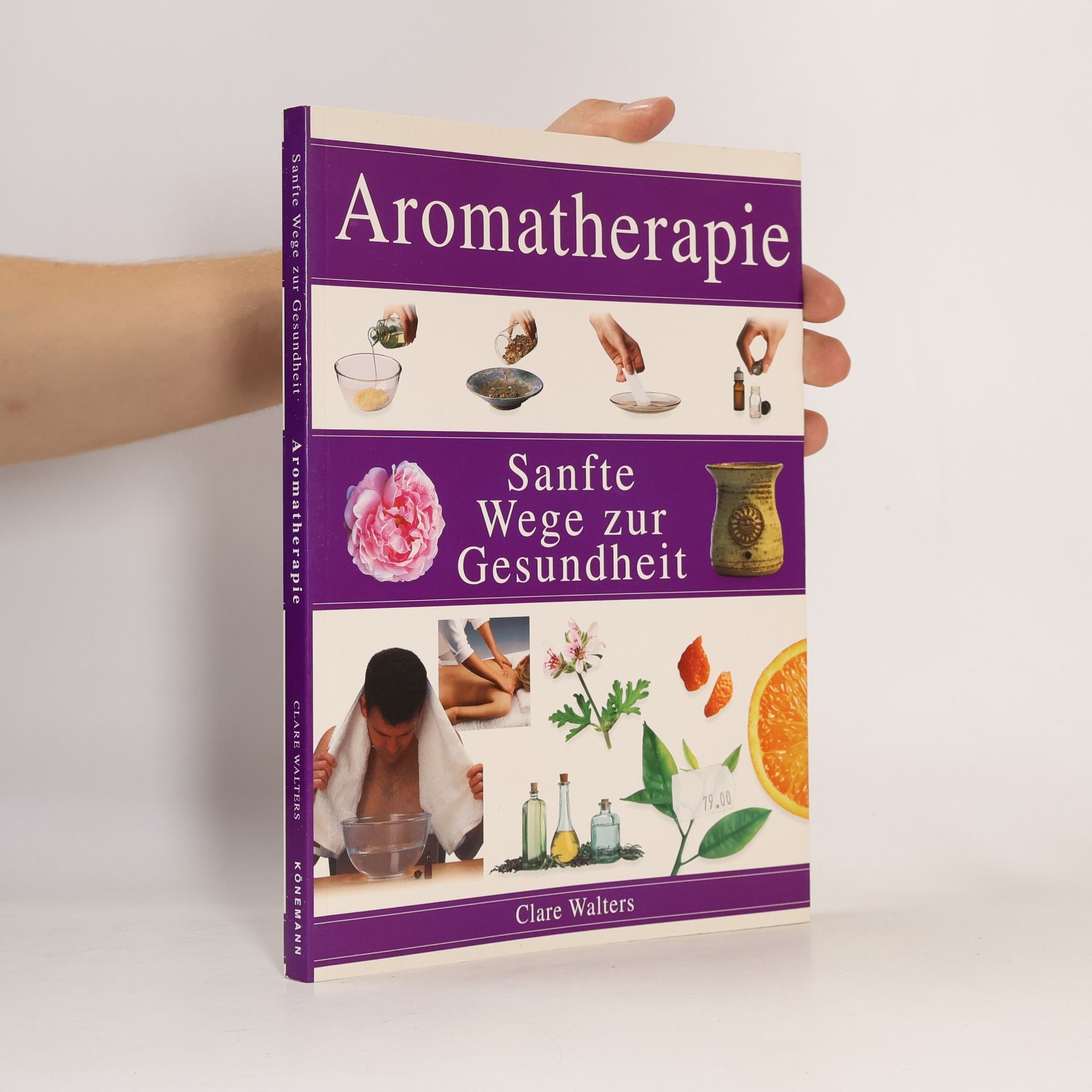 Clare Walters Aromatherapie - Sanfte Wege zur Gesundheit