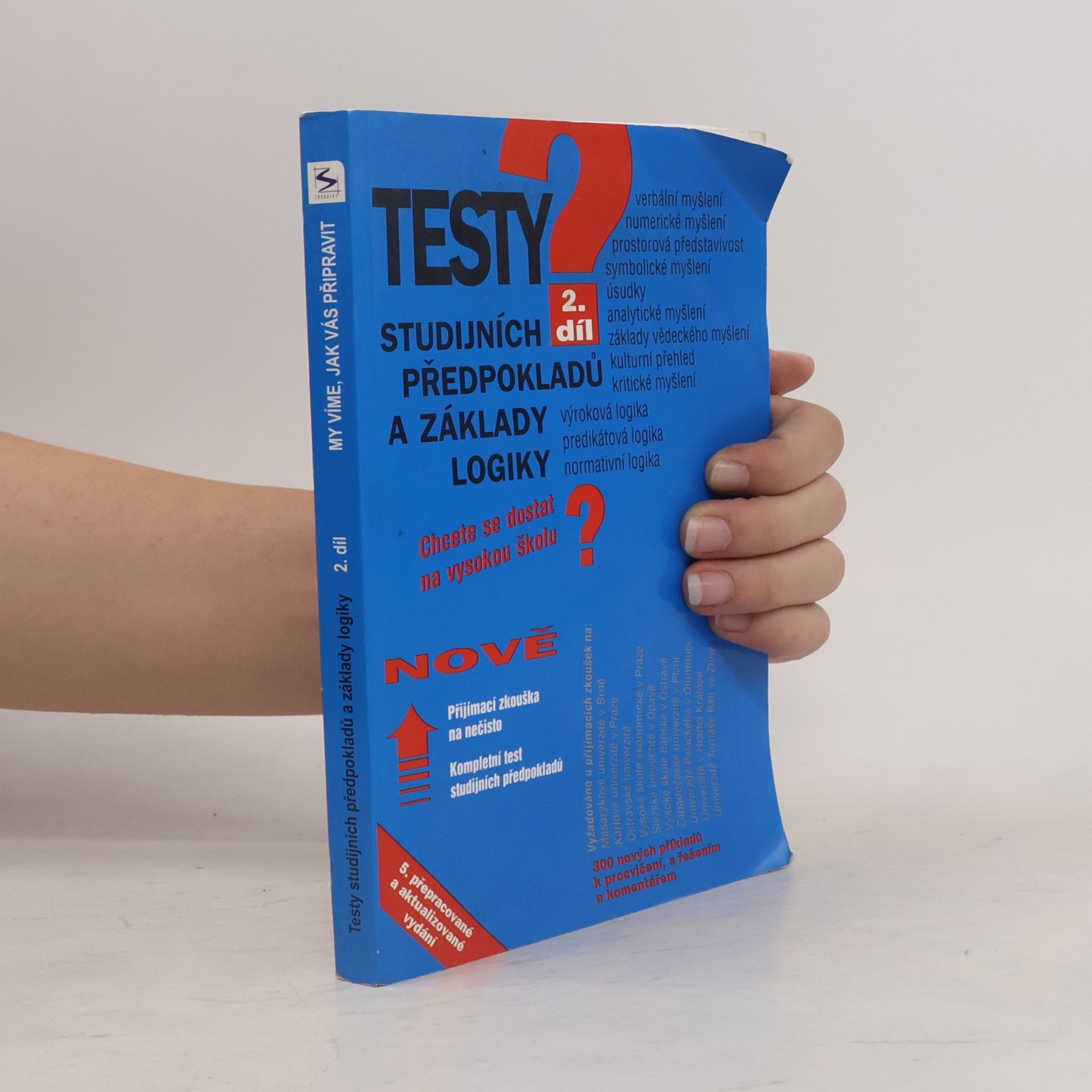 Kateřina Vittová Testy studijních předpokladů a základy logiky – 2. díl