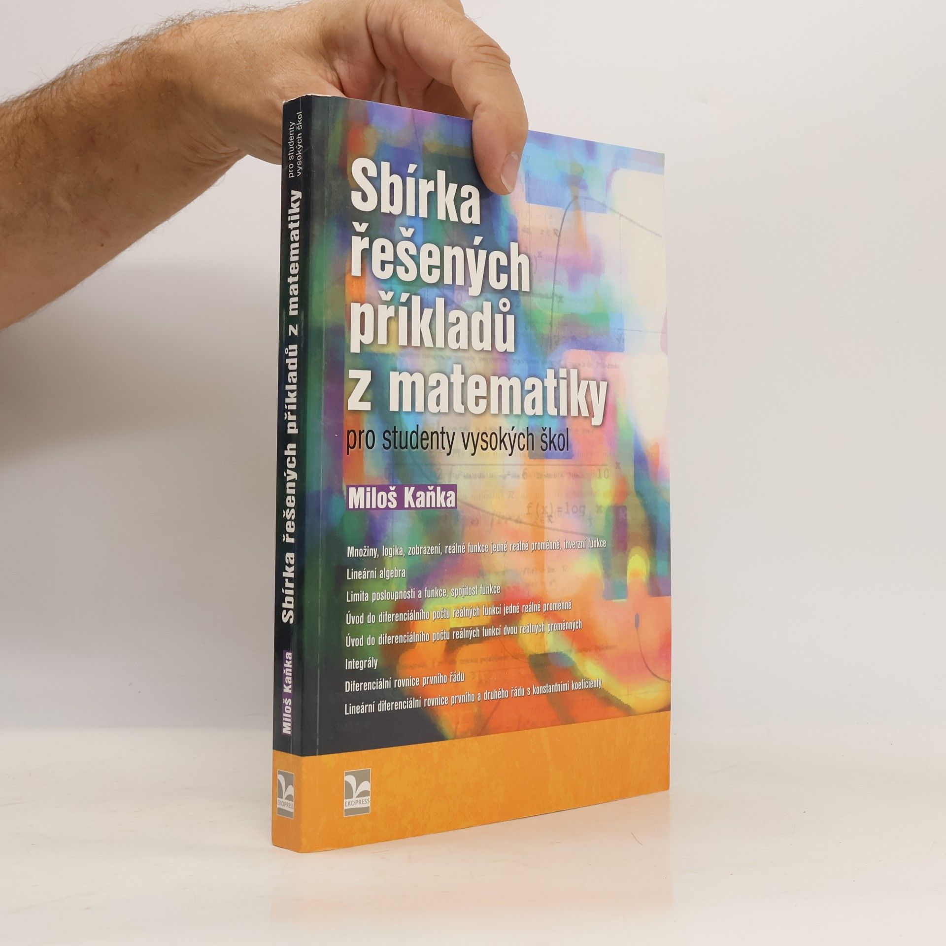 Miloš Kaňka Sbírka řešených příkladů z matematiky pro studenty vysokých škol