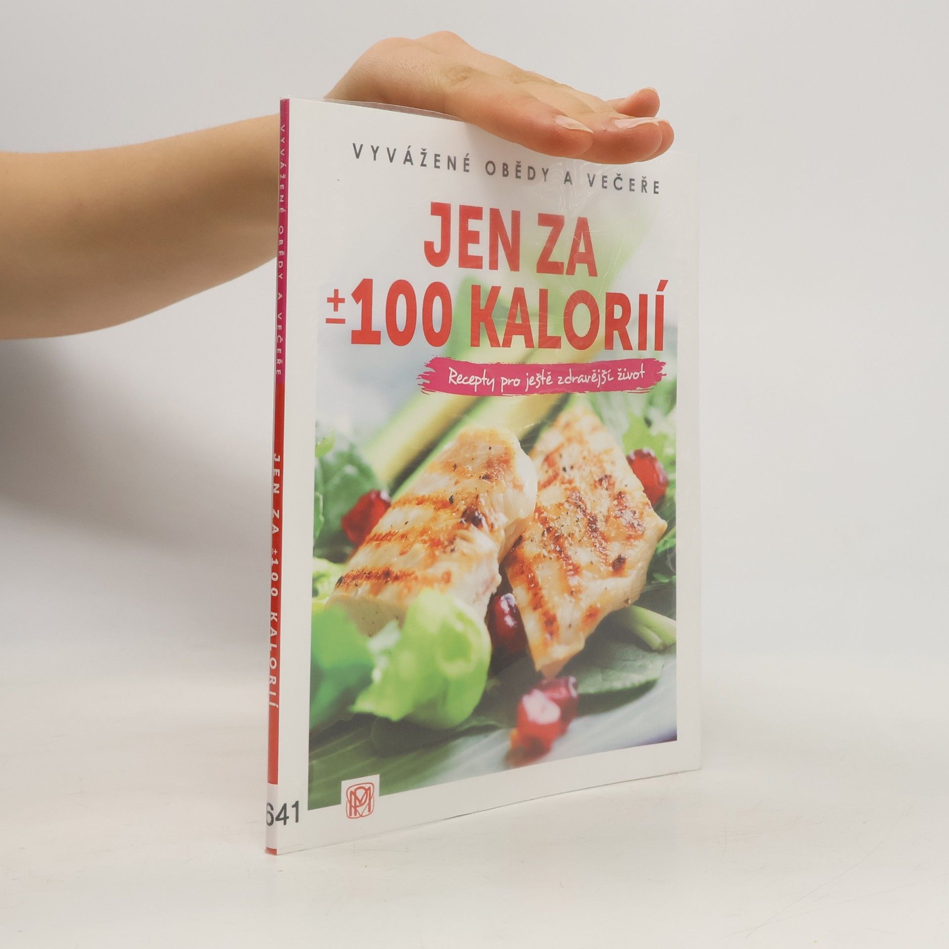 Tereza Momčilová Jen za ±100 kalorií : vyvážené obědy a večeře : recepty pro ještě zdravější život