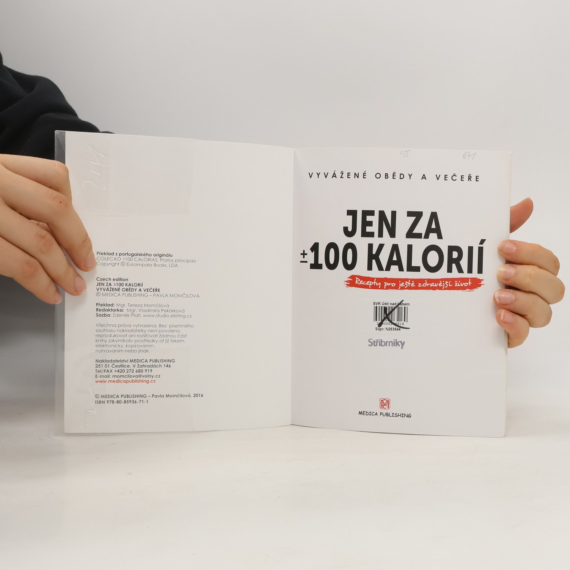 Tereza Momčilová Jen za ±100 kalorií : vyvážené obědy a večeře : recepty pro ještě zdravější život