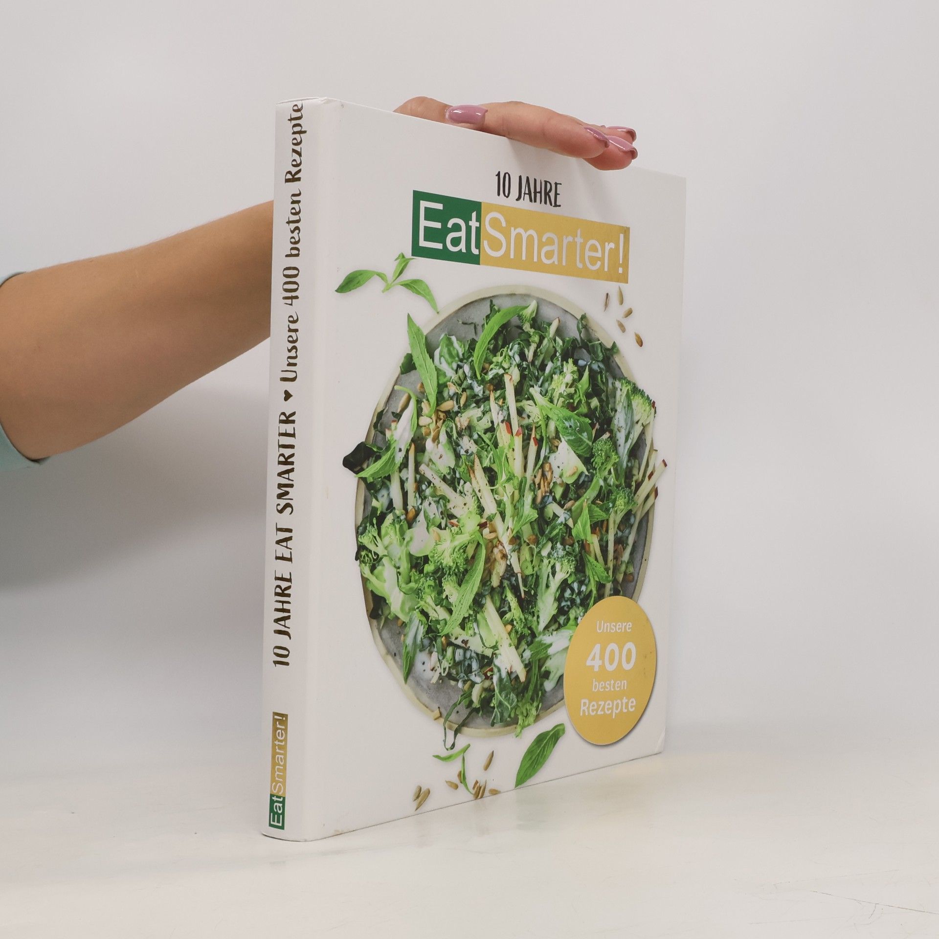 Kolektiv autorů 10 Jahre - Eat Smarter: Unsere 400 besten Rezepte