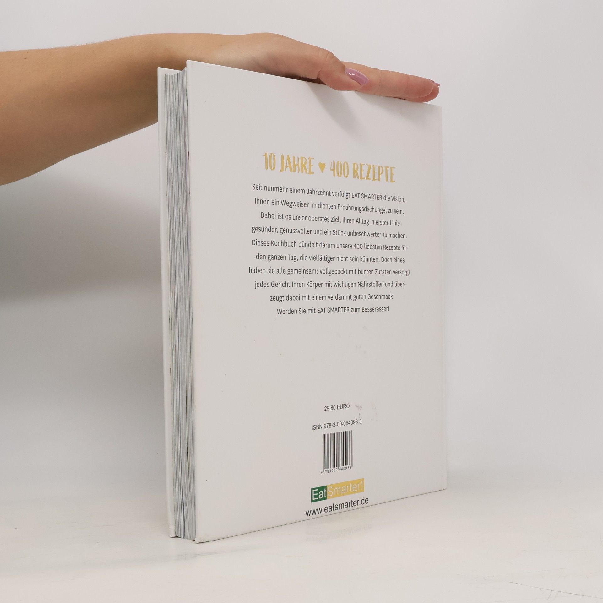 Autorenkollektiv 10 Jahre - Eat Smarter: Unsere 400 besten Rezepte