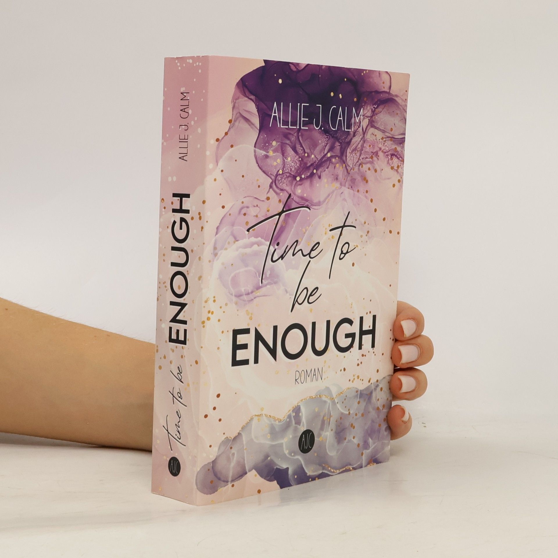 ALLIE J. CALM Time to be Enough