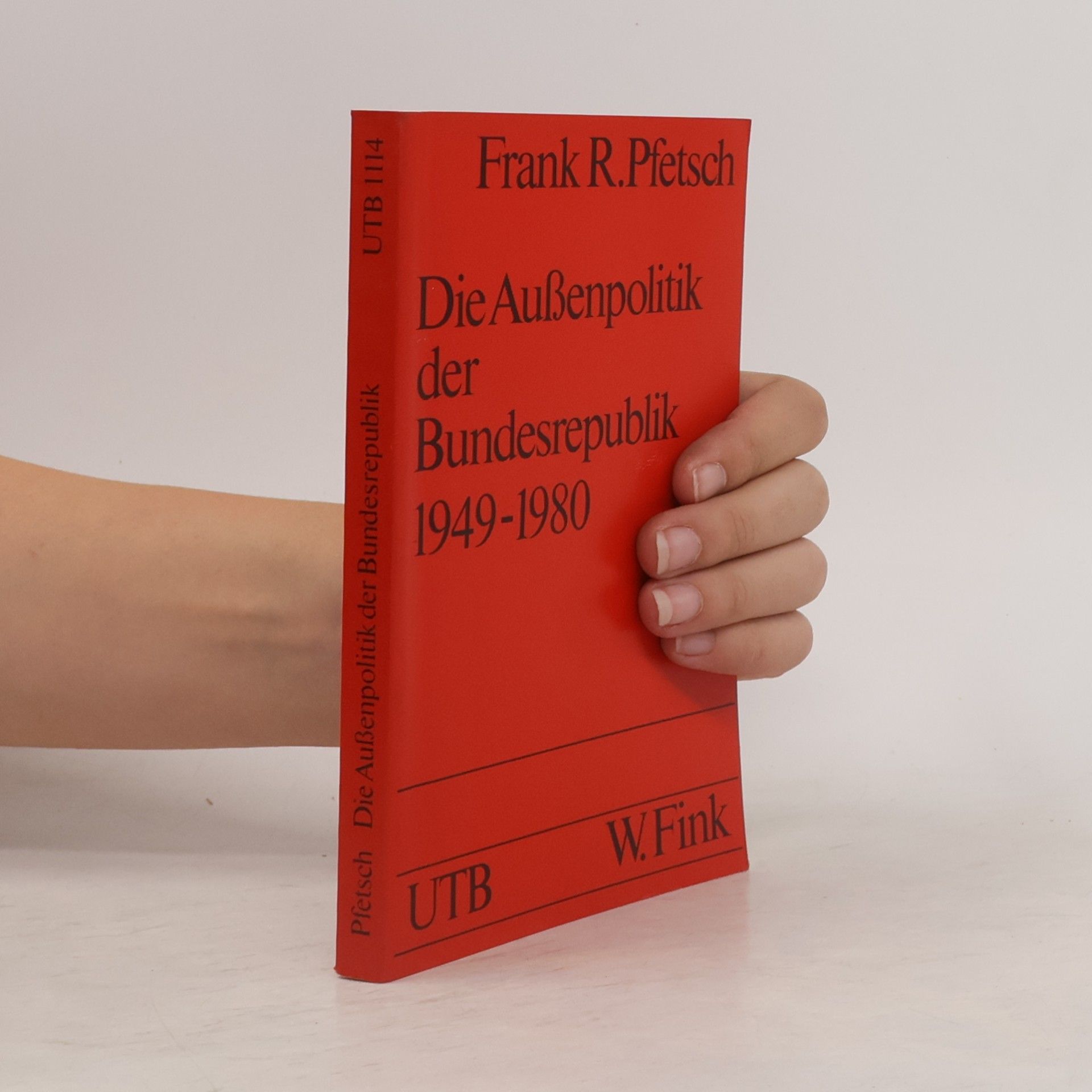 Frank R. Pfetsch Die Aussenpolitik der Bundesrepublik