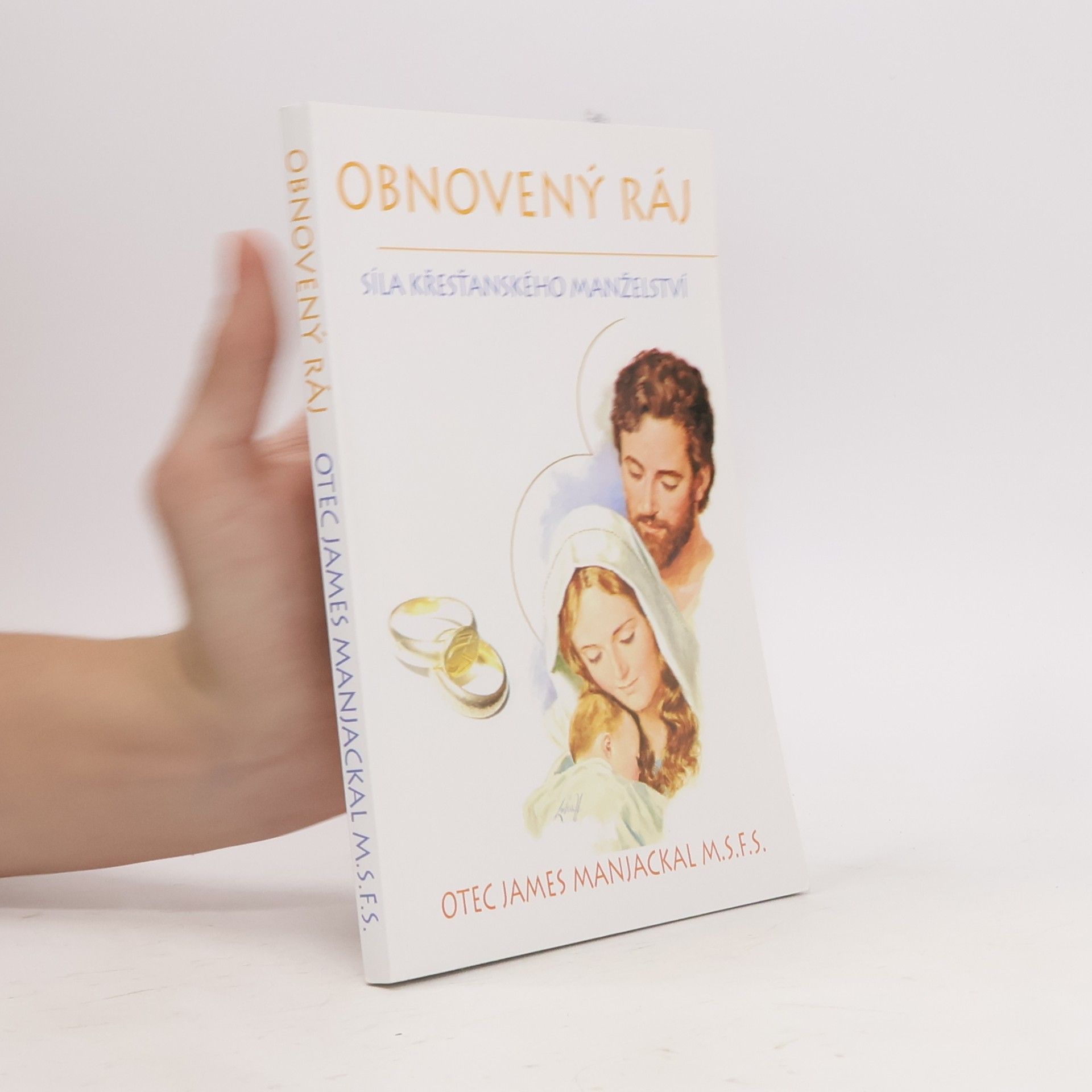James Manjackal Obnovený ráj - Síla křesťanského manželství