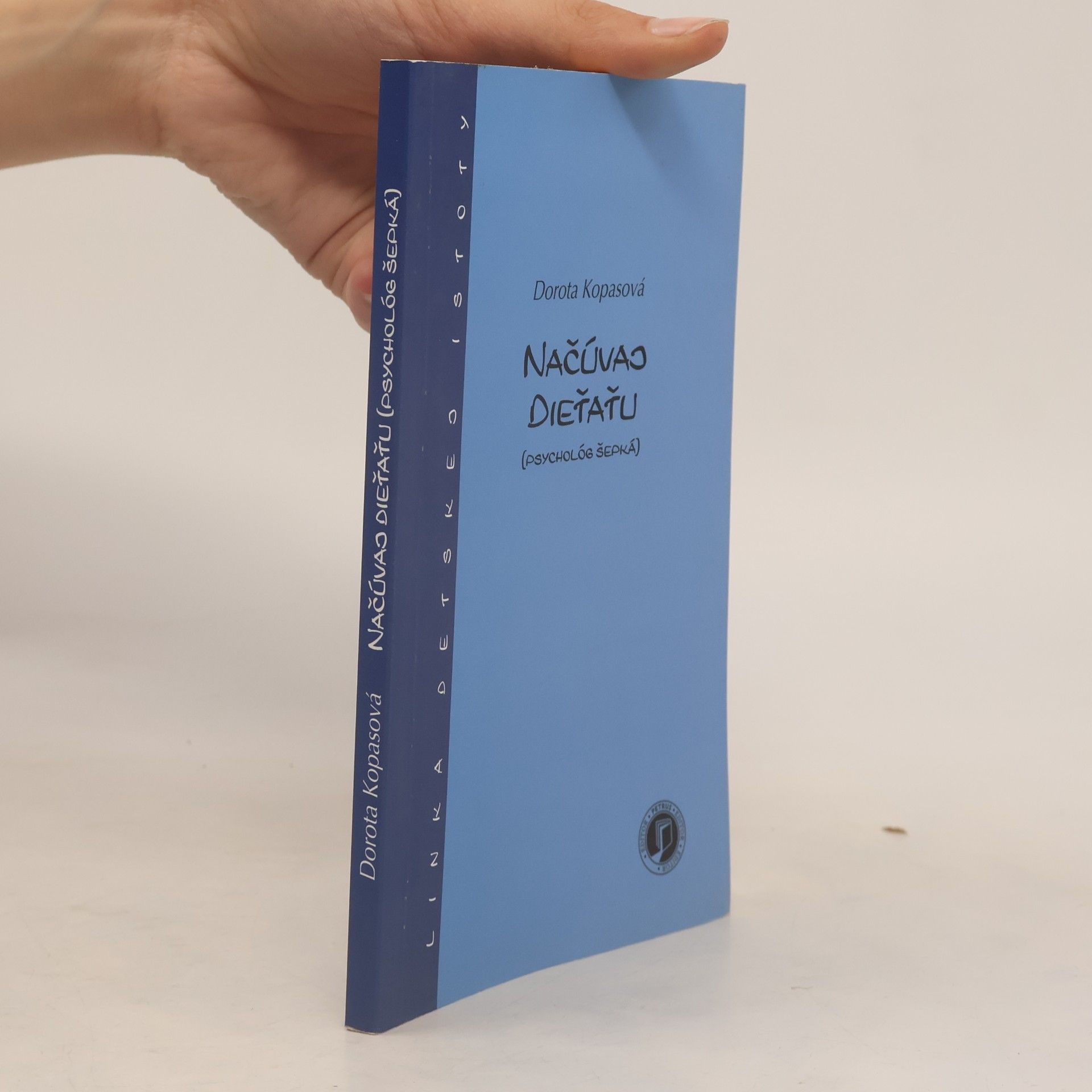 Dorota Kopasová Načúvaj dieťaťu (psychológ šepká)