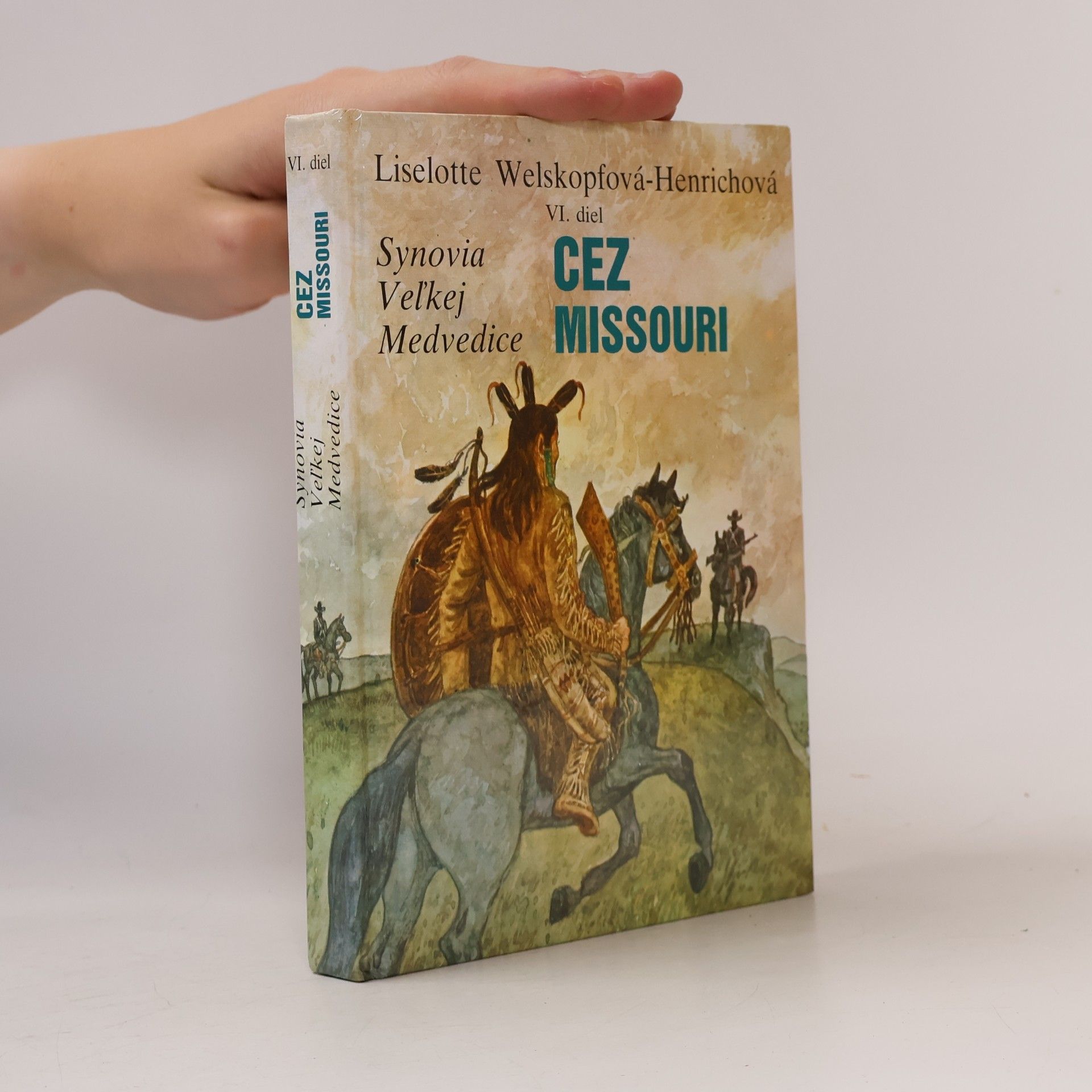 Liselotte Welskopf-Henrich Synovia Veľkej Medvedice: VI. diel Cez Missouri