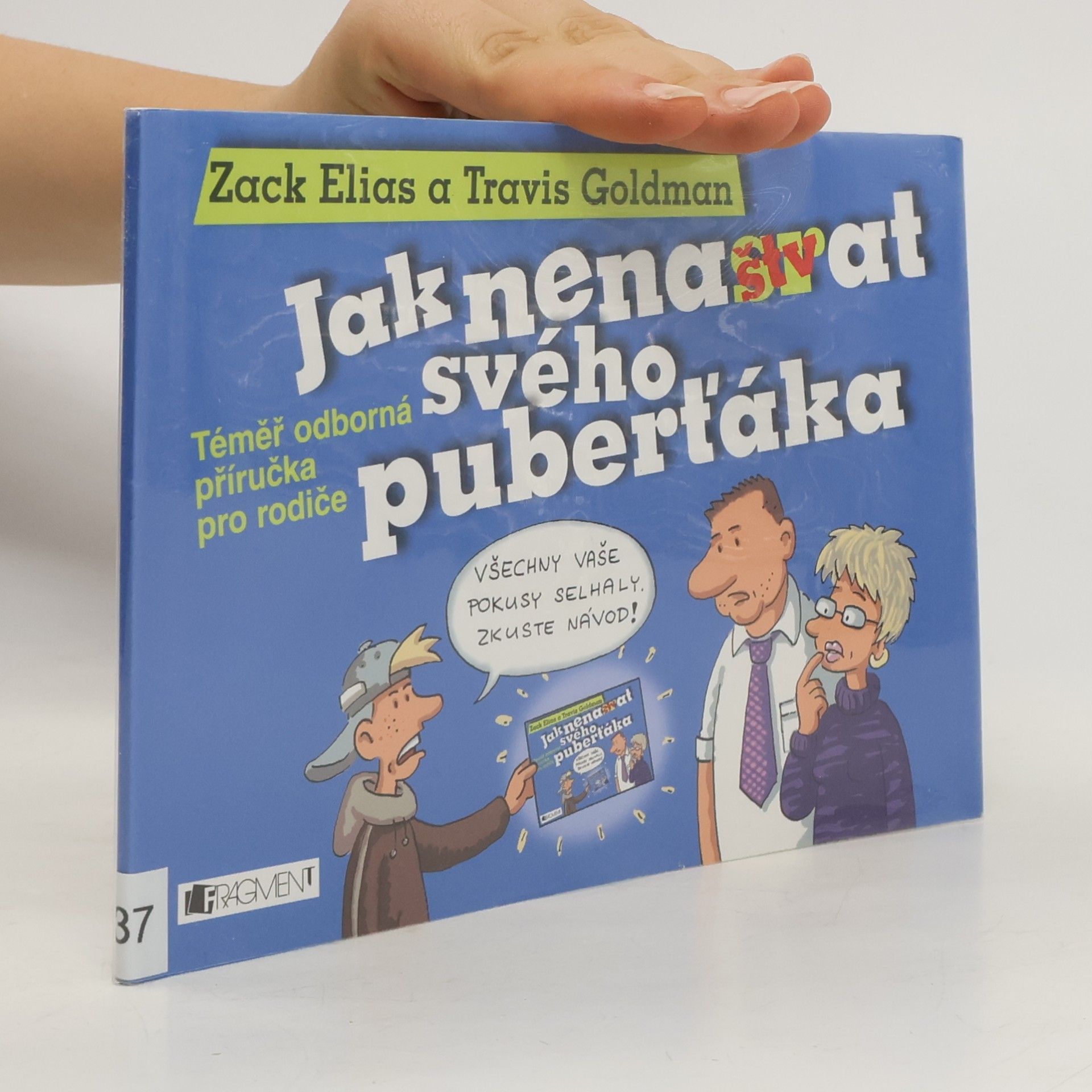 Tomáš Hroch Jak nenaštvat svého puberťáka: Téměř odborná příručka pro rodiče