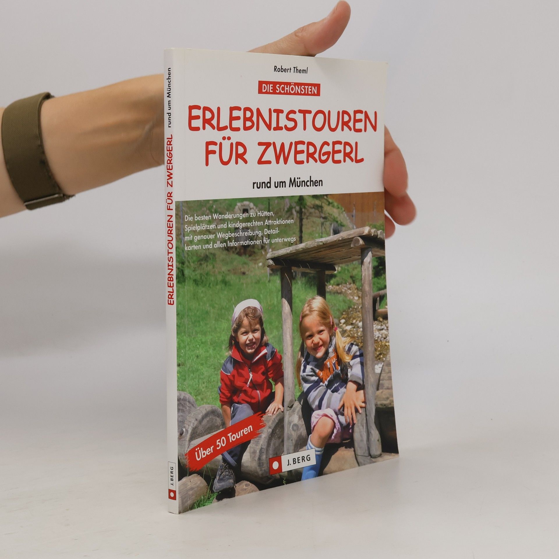 Robert Theml Die schönsten Erlebnistouren für Zwergerl rund um München