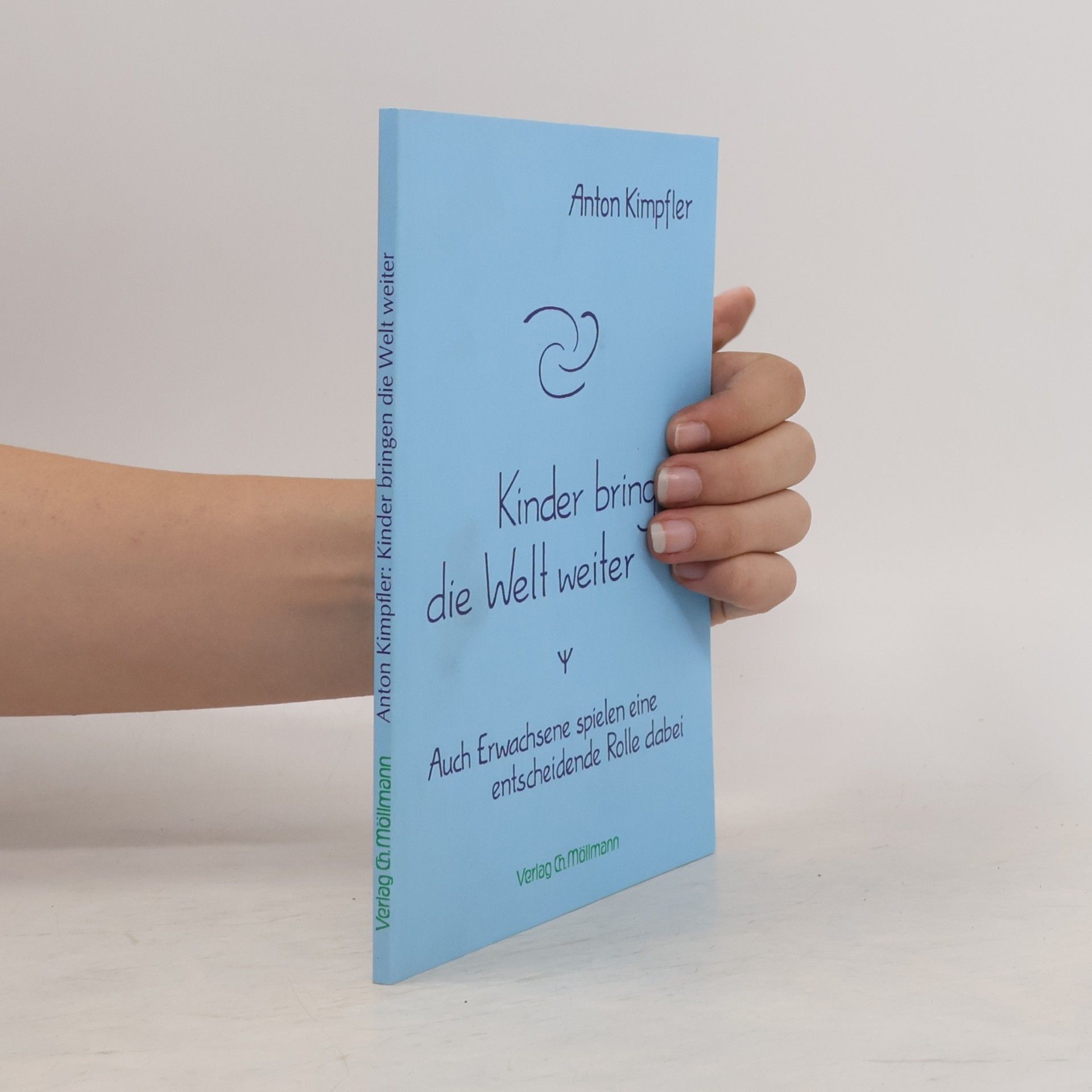 Anton Kimpfler Kinder bringen die Welt weiter