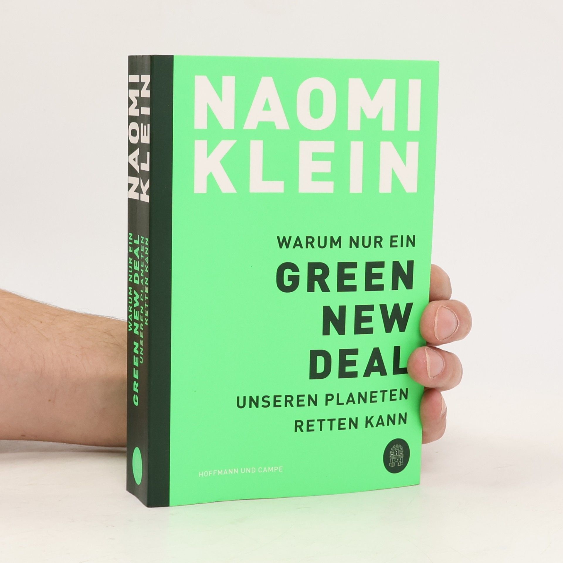Naomi Klein Warum nur ein Green New Deal unseren Planeten retten kann