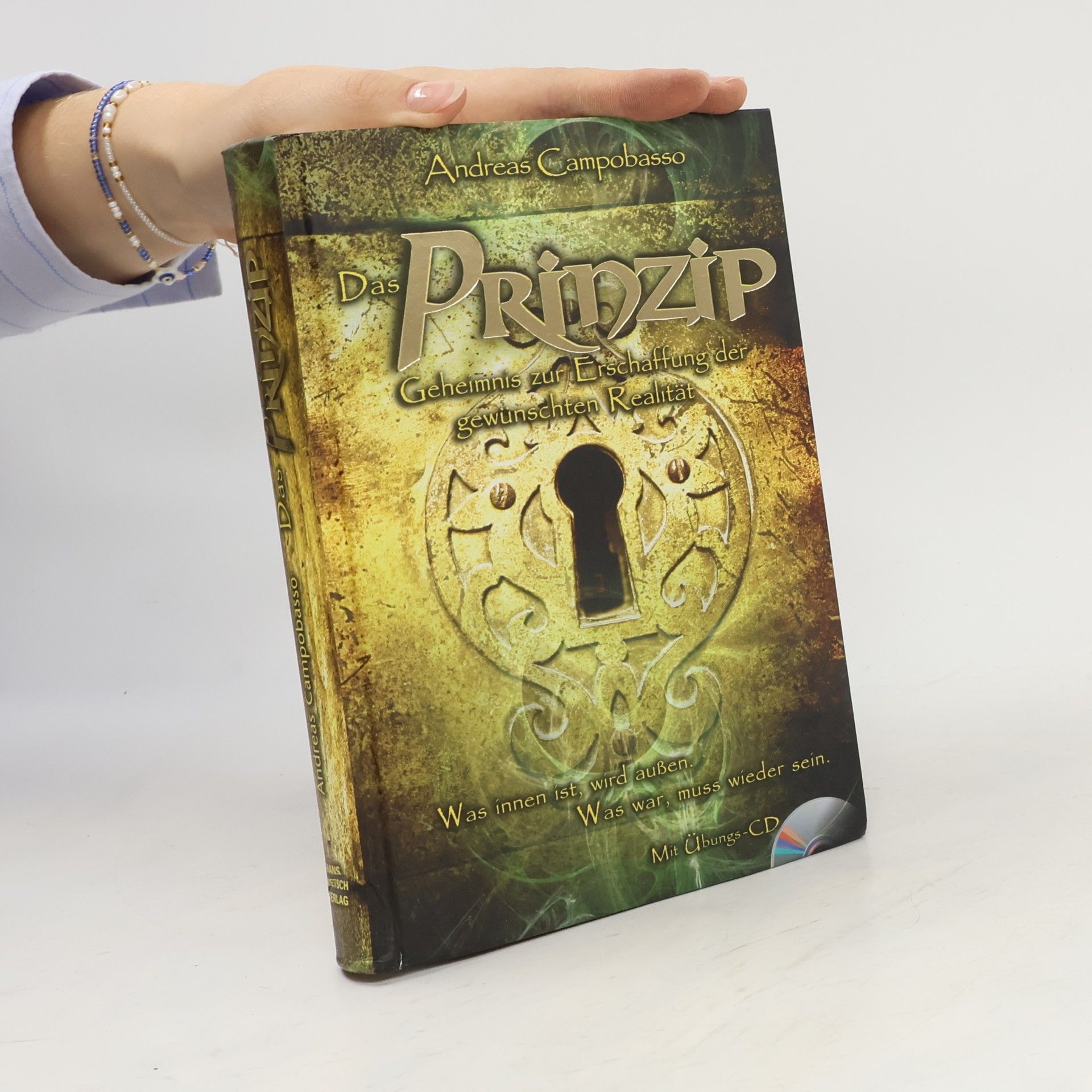 Andreas Campobasso Das Prinzip. Geheimnis zur Erschaffung der gewünschten Realität