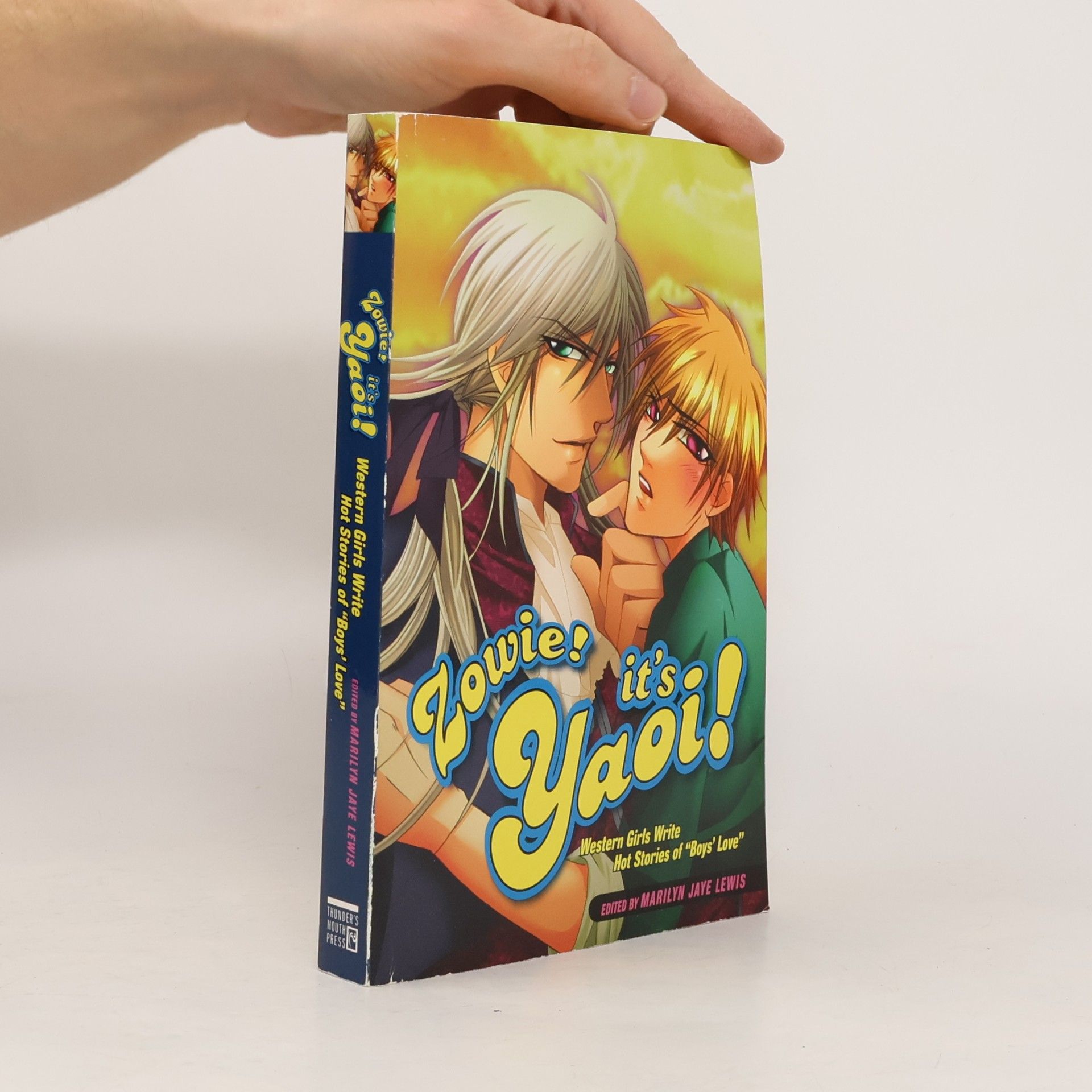 Bianca James Zowie! It's Yaoi! Western Girls Write Hot Stories of Boys' Love