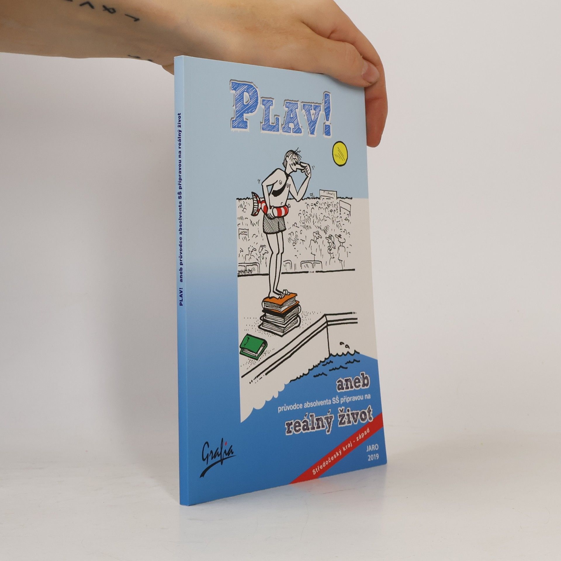 Plav!, aneb, Průvodce absolventa SŠ přípravou na reálný život