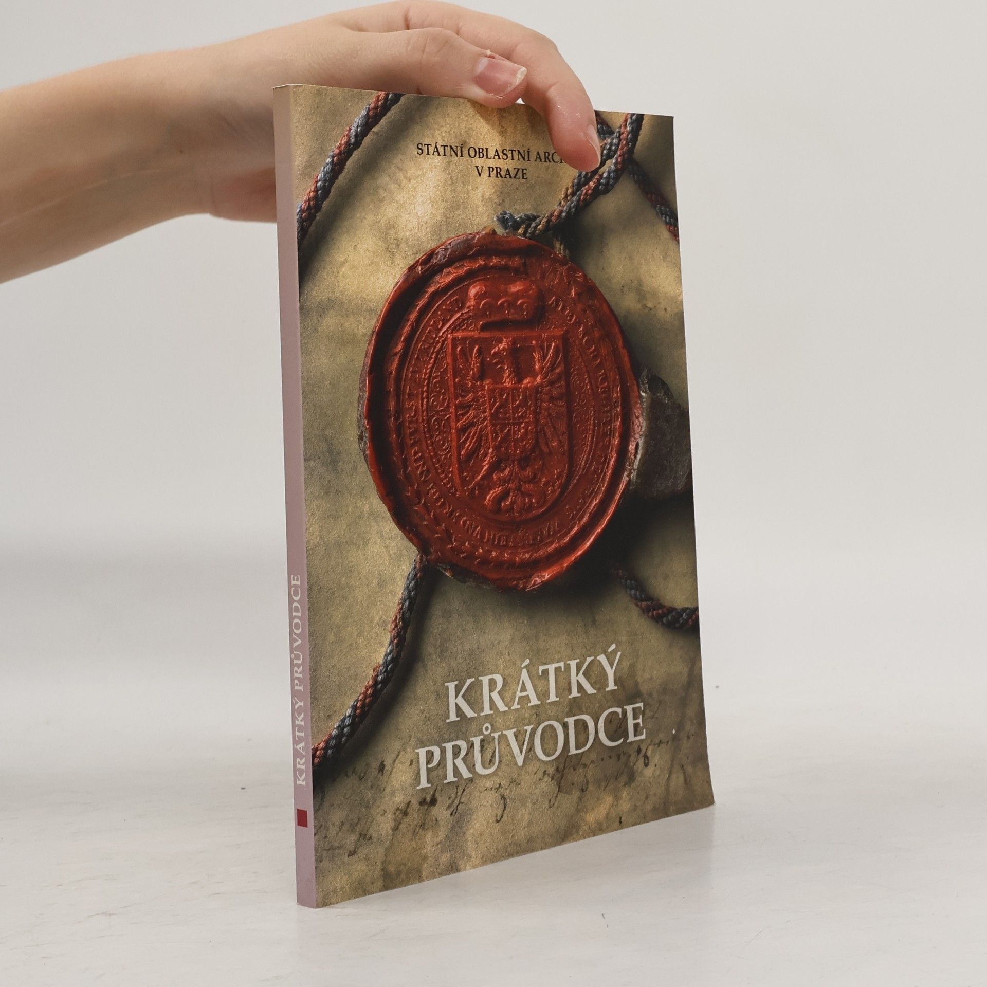 Marta Bergová Státní oblastní archiv v Praze. Krátký průvodce