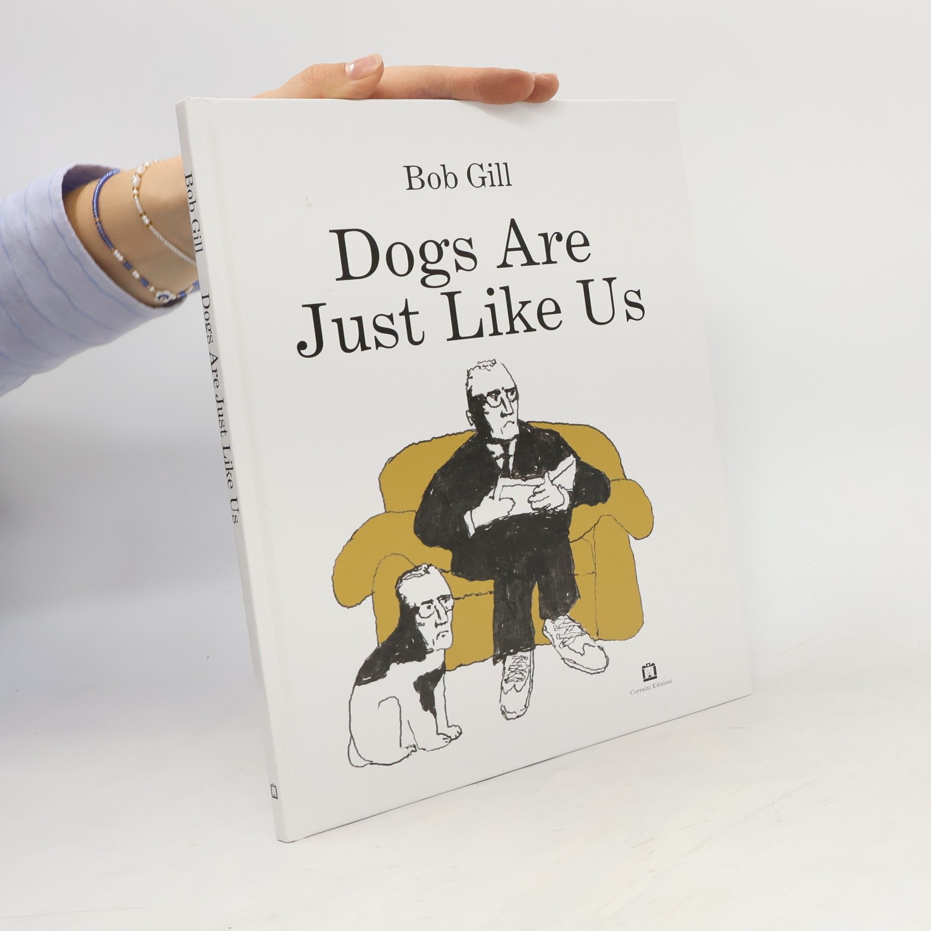 Bob Gill Bob Gill - Dogs Are Just Like Us