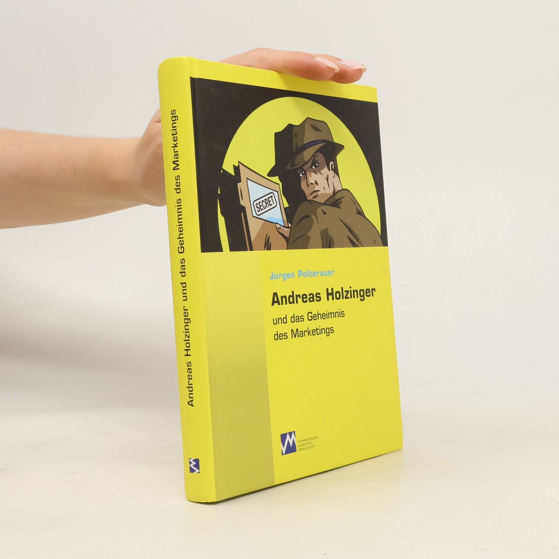 Jürgen Polterauer Andreas Holzinger und das Geheimnis des Marketings