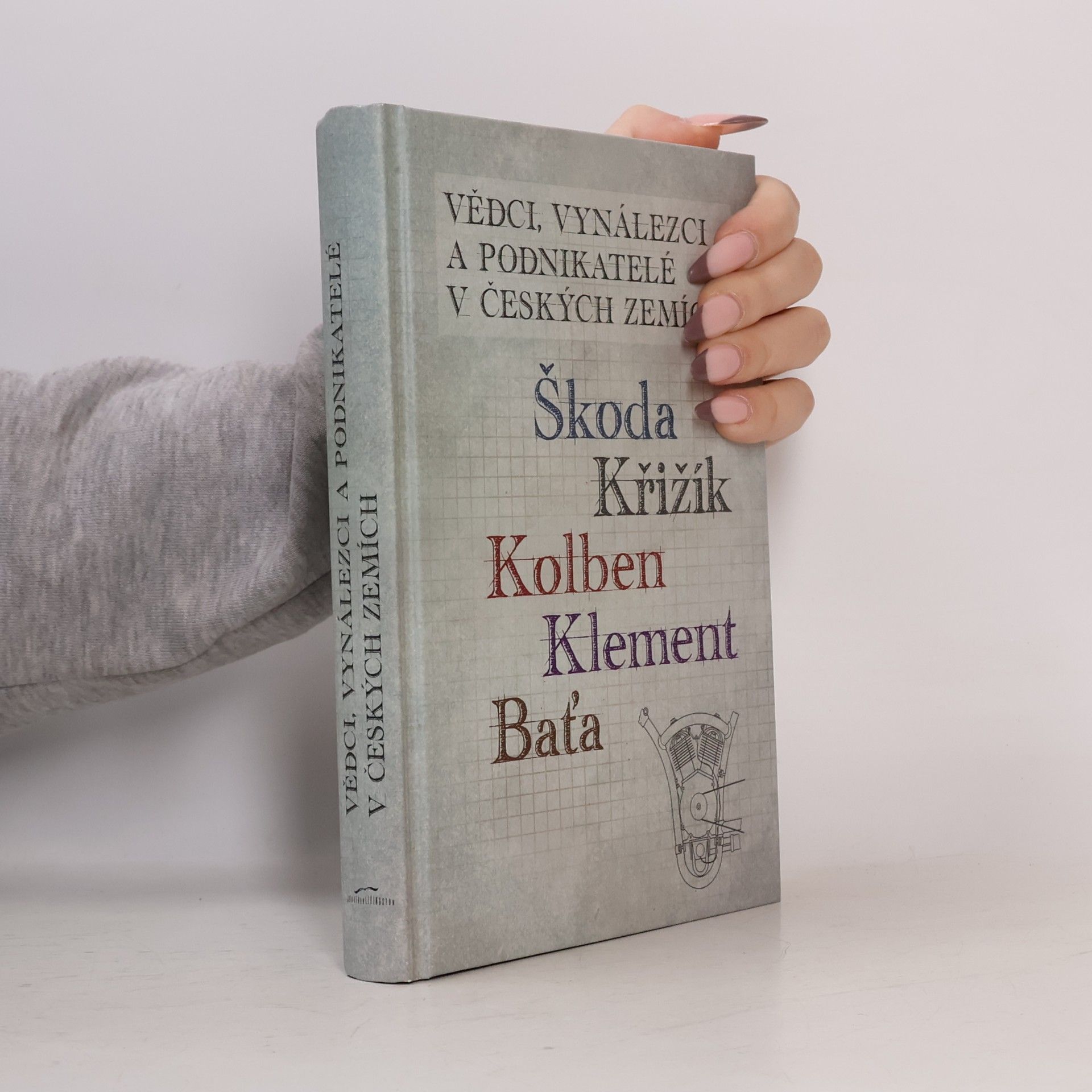 Vědci, vynálezci a podnikatelé v Českých zemích II. - Škoda, Křižík, Kolben, Klement, Baťa