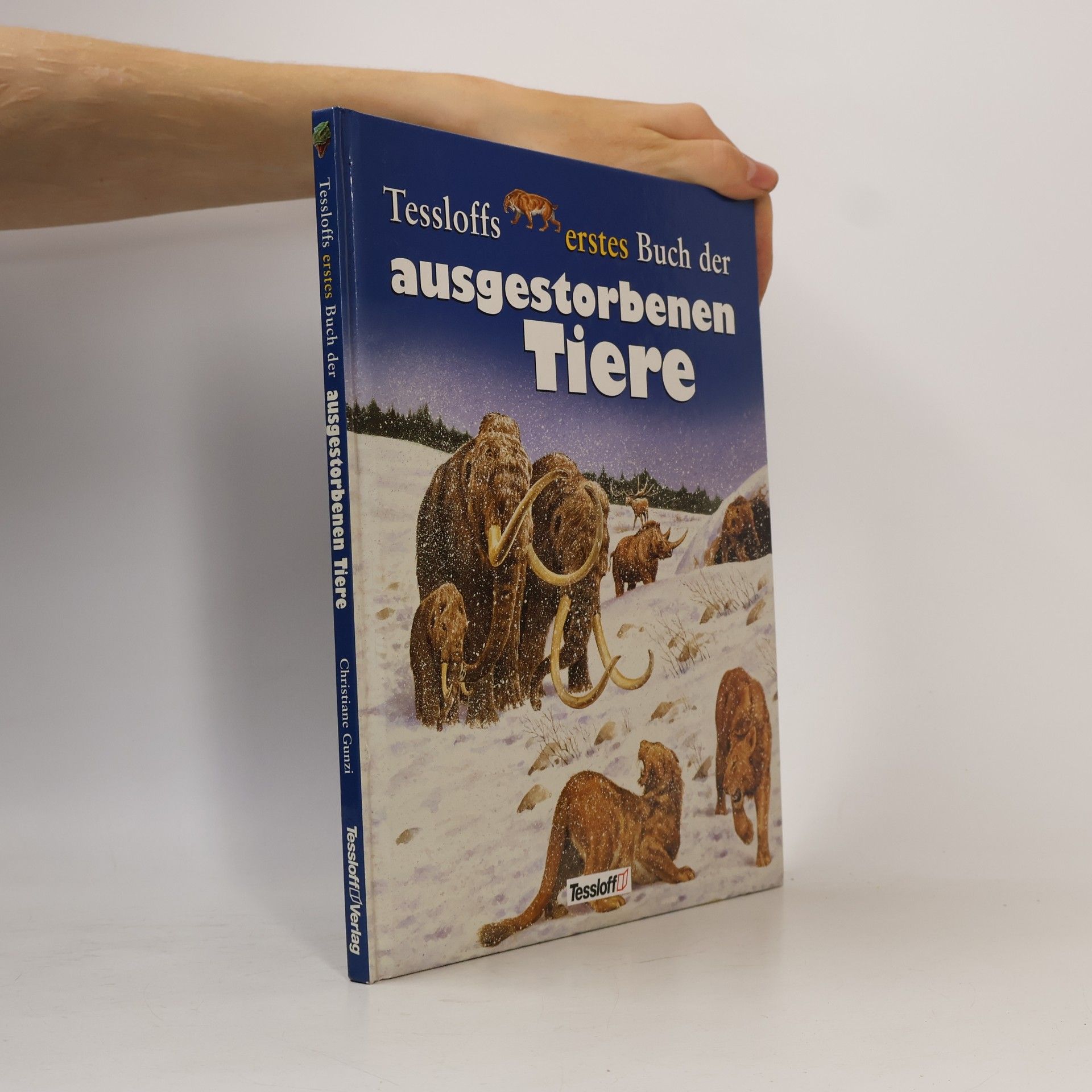 Christane Gunzi Tessloffs erstes Buch der ausgestorbenen Tiere