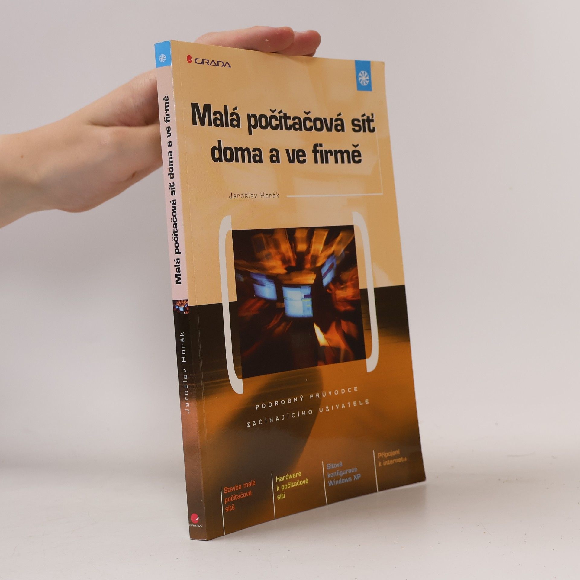Malá počítačová síť doma a ve firmě : podrobný průvodce začínajícího uživatele