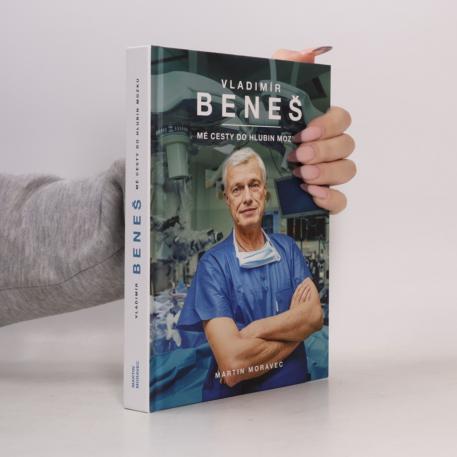 Martin Moravec Vladimír Beneš. Mé cesty do hlubin mozku