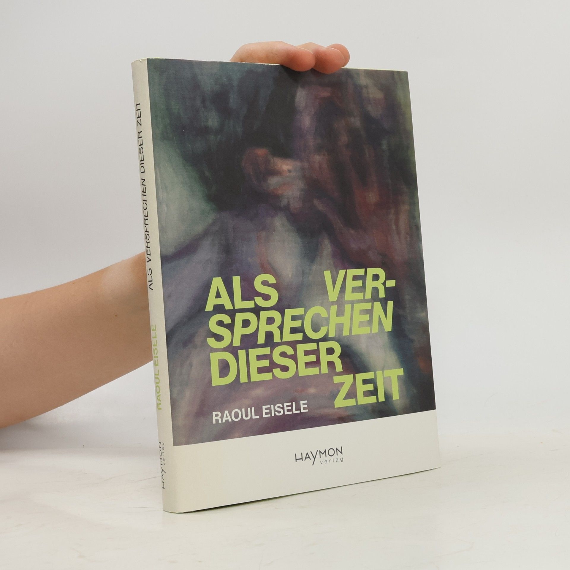 Raoul Eisele Als Versprechen dieser Zeit