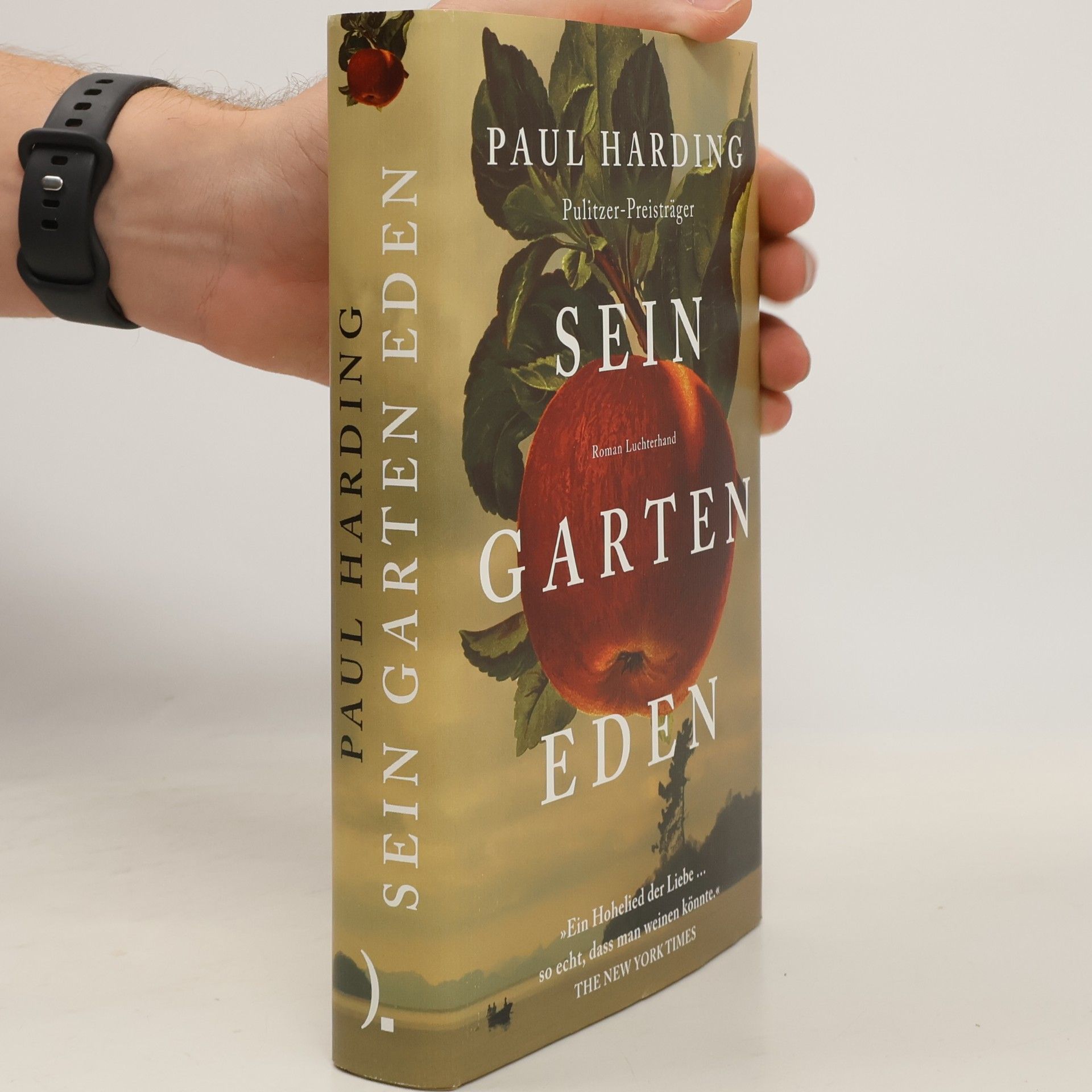 Paul Harding Sein Garten Eden. Roman - Der gefeierte, neue Roman des Pulitzer-Preisträgers