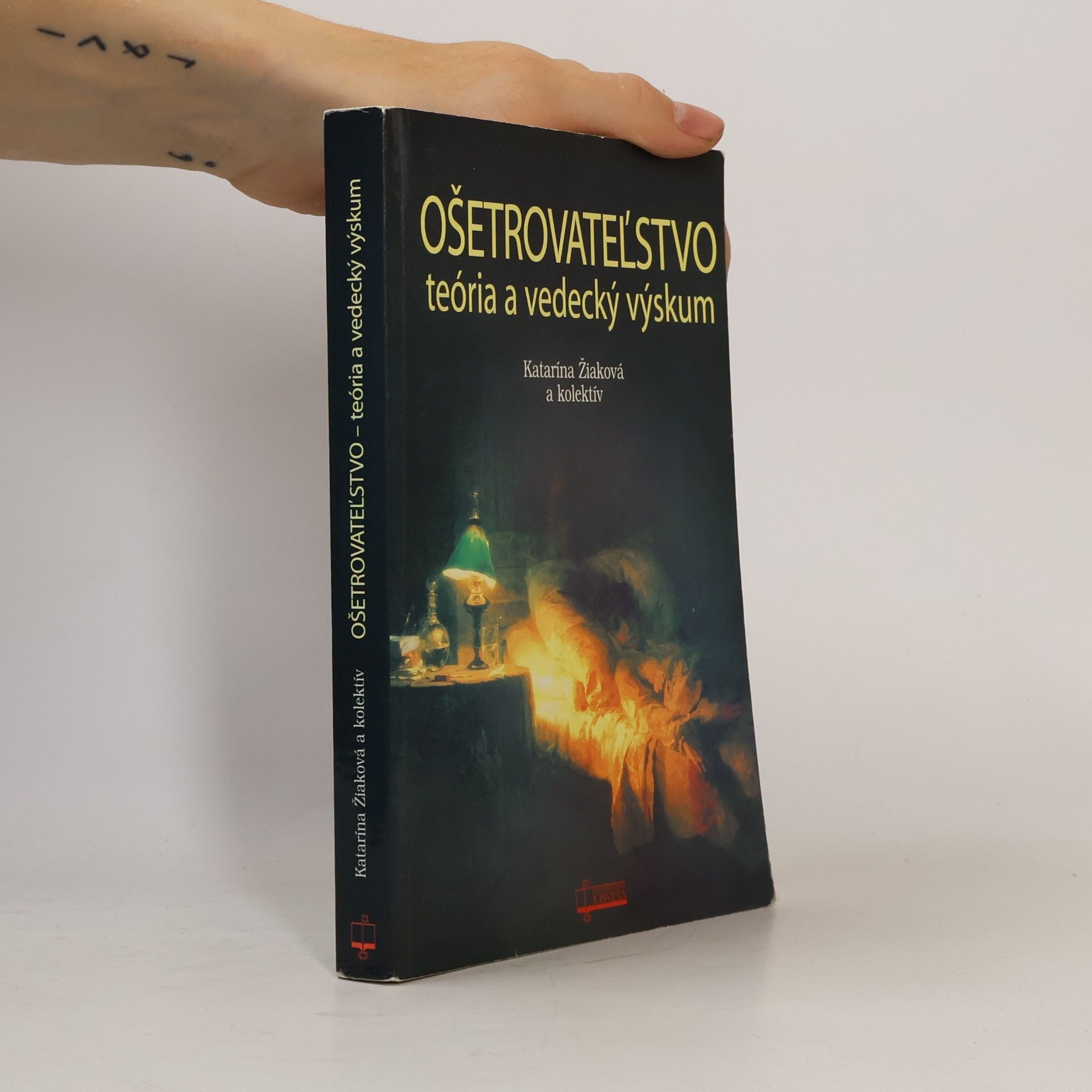 Katarína Žiaková Ošetrovatel'stvo : teória a vedecký výskum